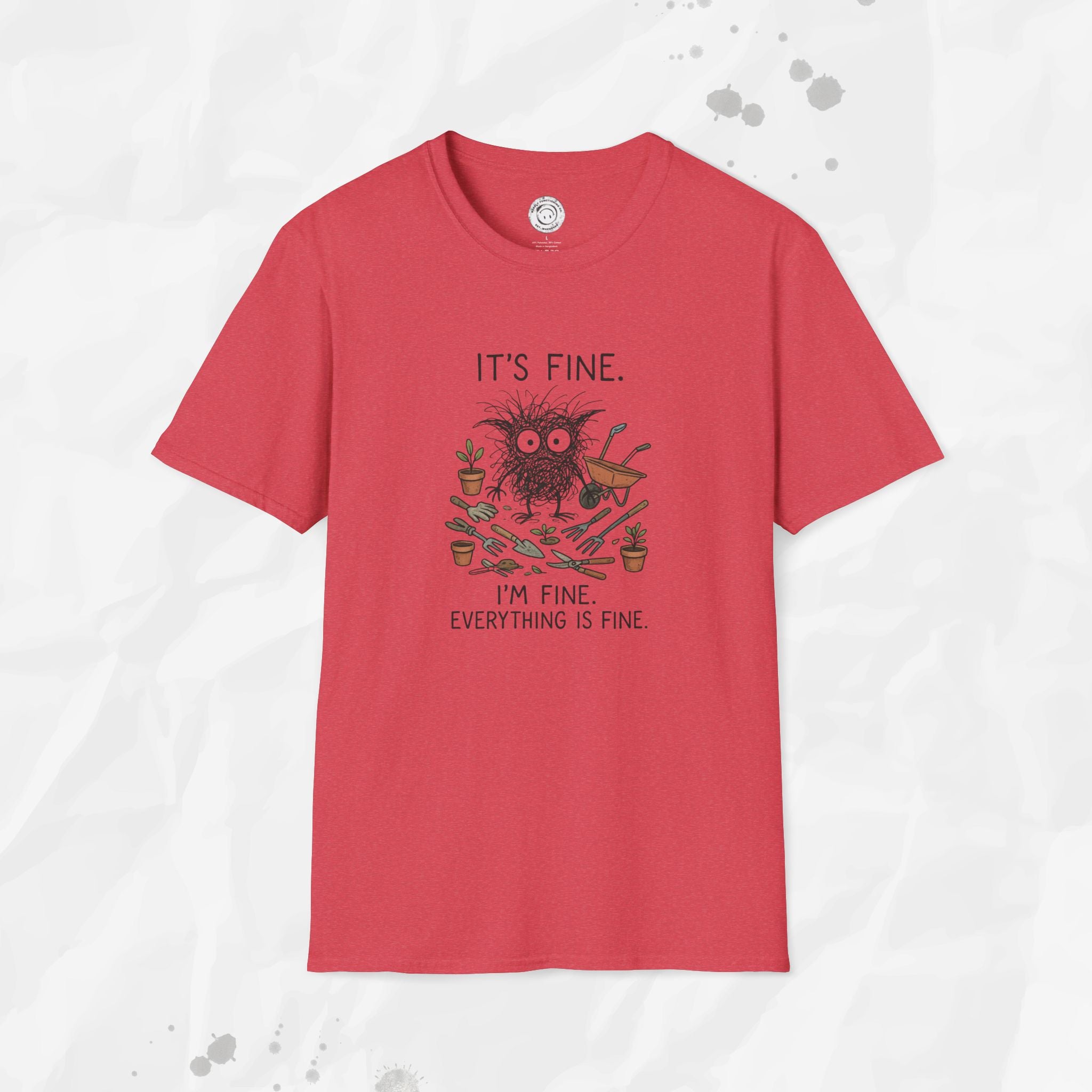 It's Fine. I'm Fine. Everything is Fine. - T-Shirt