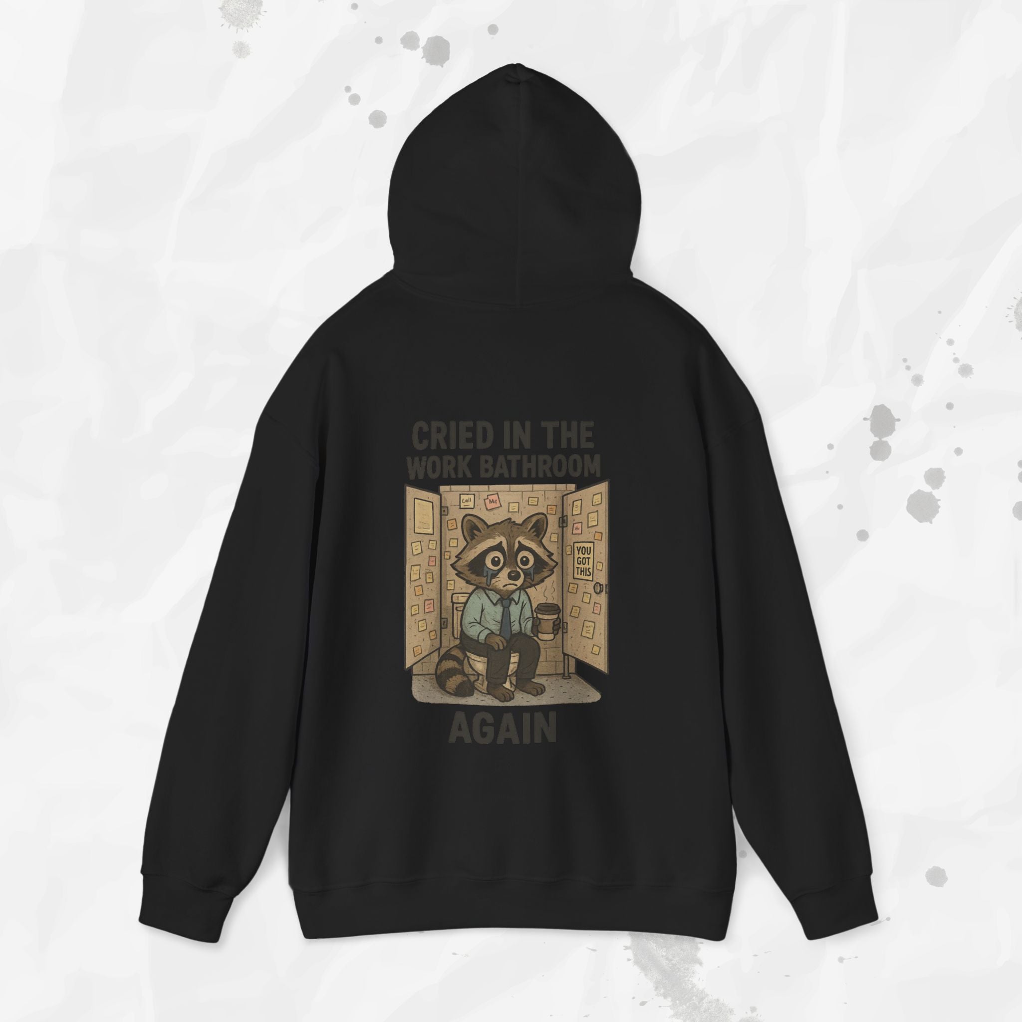 Cried in the Work Bathroom Again - Hoodie