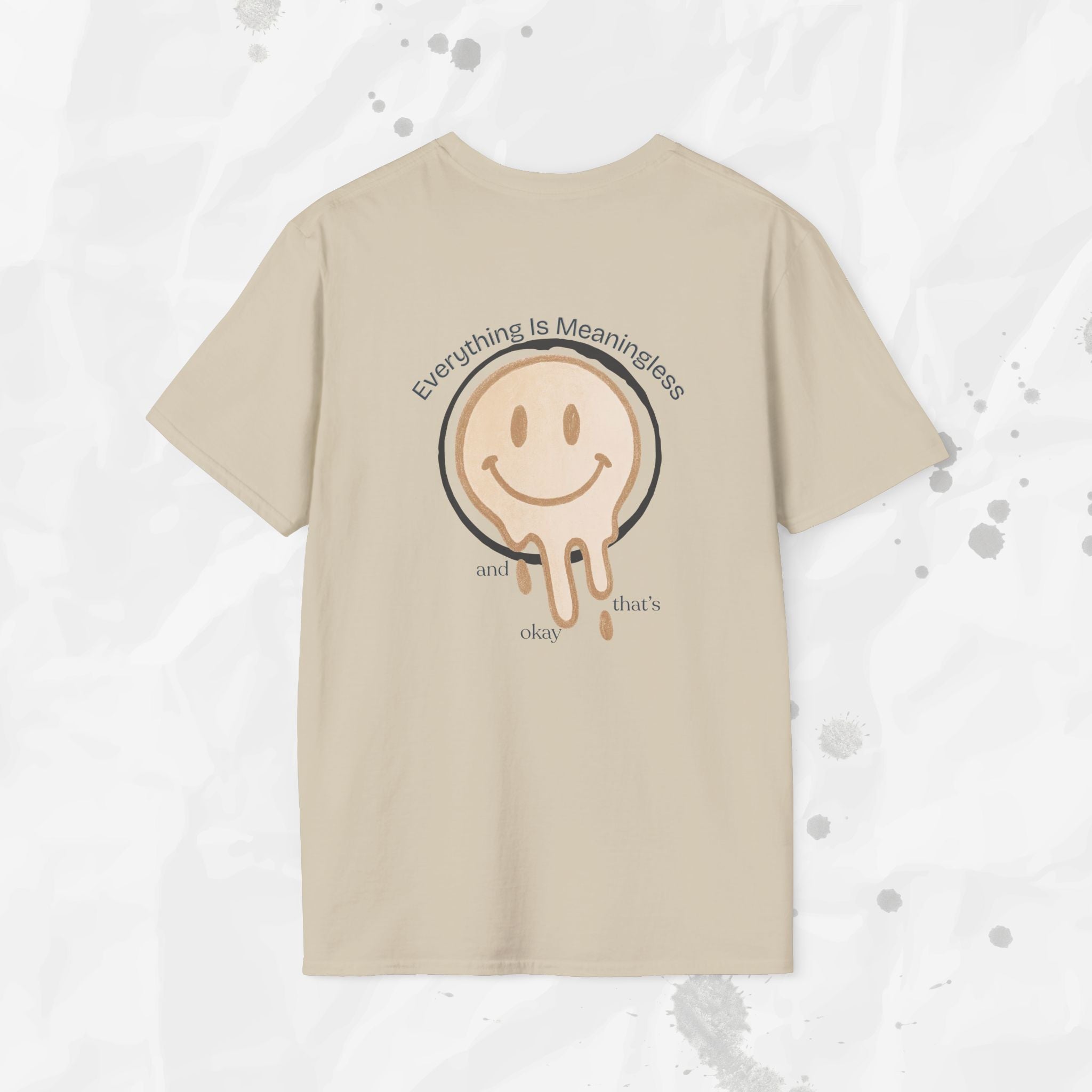 Everything is Meaningless and That's Okay - T-Shirt