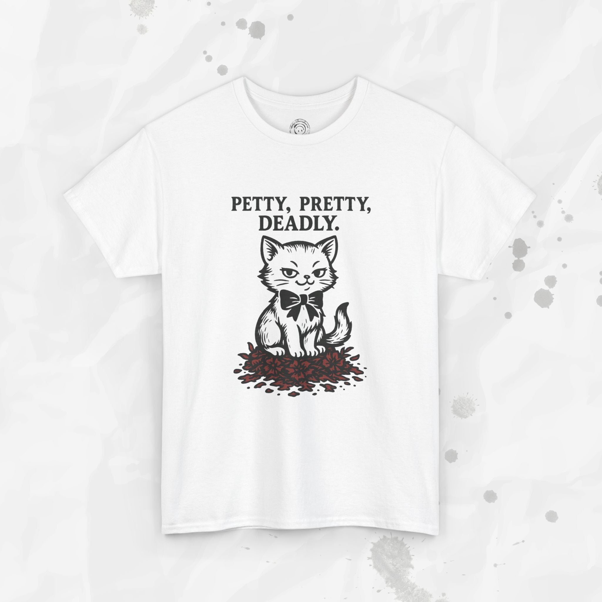 Petty, Pretty, Deadly - T-Shirt