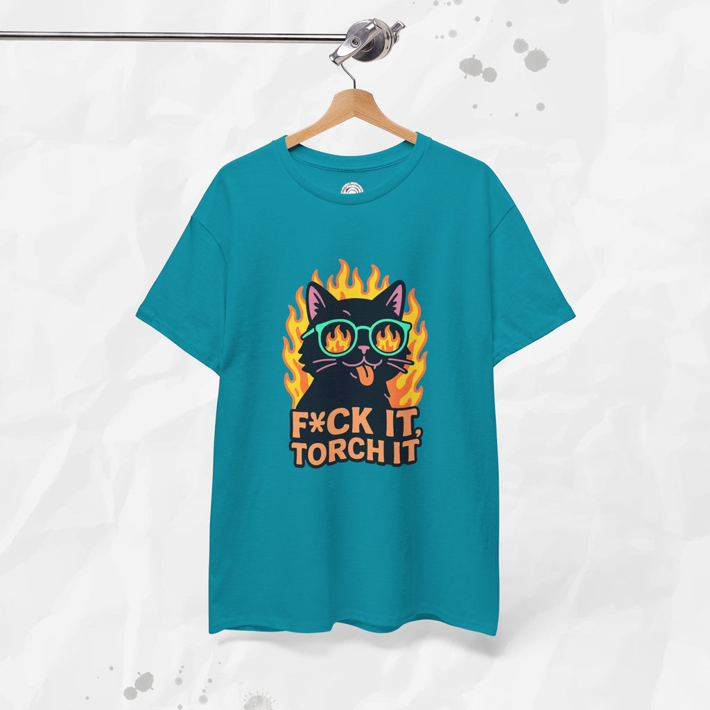 F*ck It, Torch It – T-Shirt
