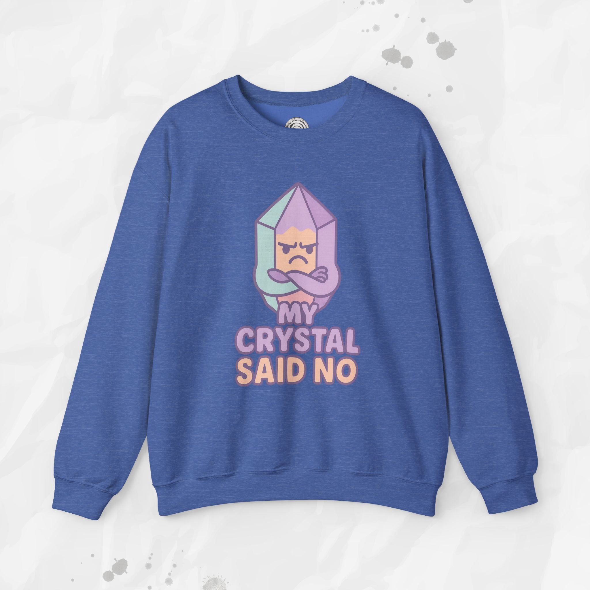 My Crystal Said No - Crewneck Sweatshirt