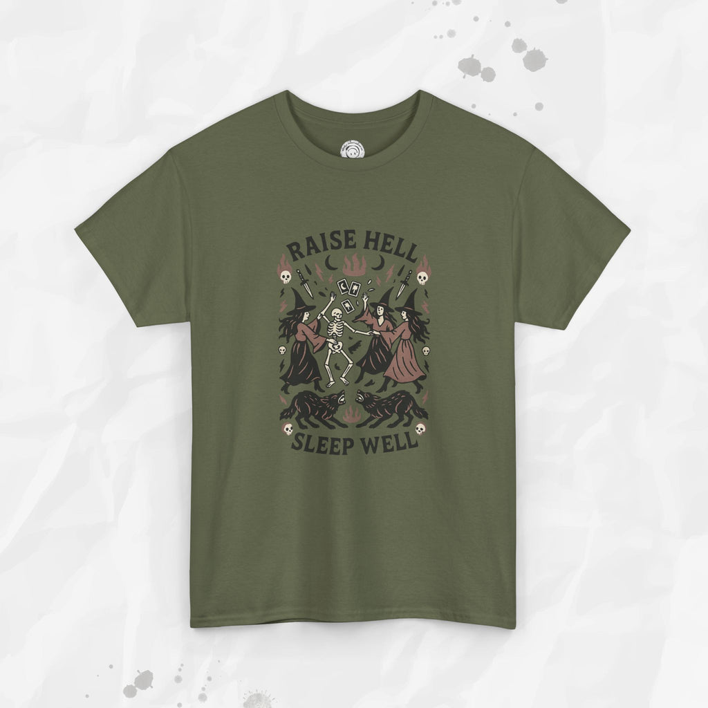 Raise Hell, Sleep Well – T-Shirt