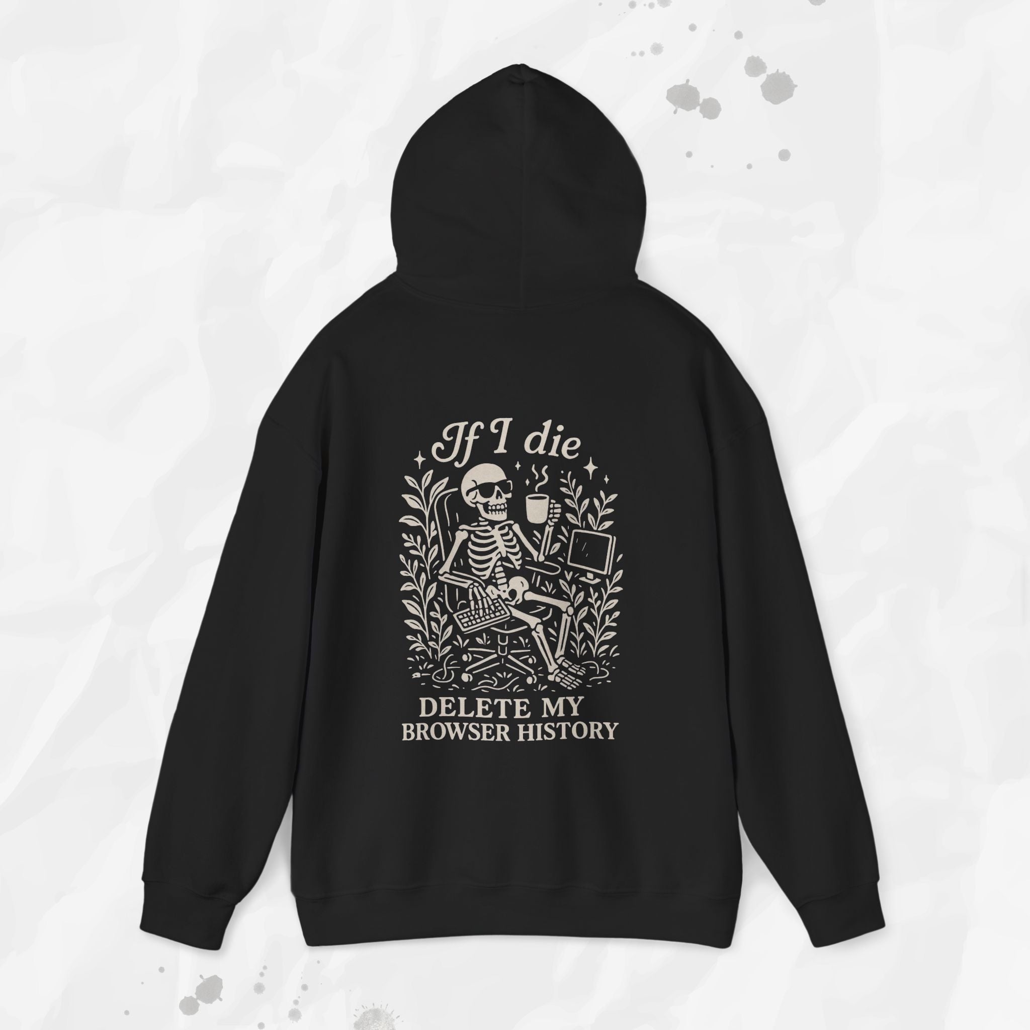 If I Die Delete My Browser History - Hoodie