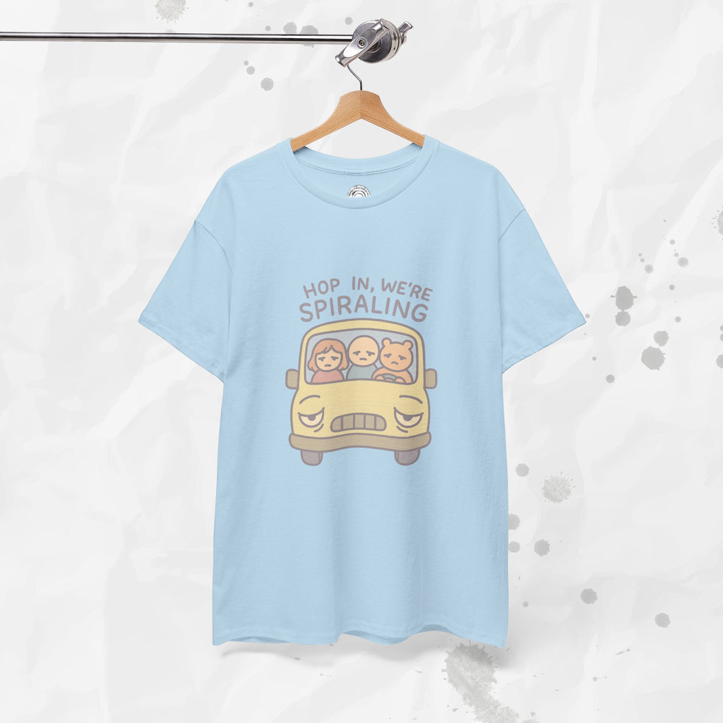 Hop In We're Spiraling - T-Shirt