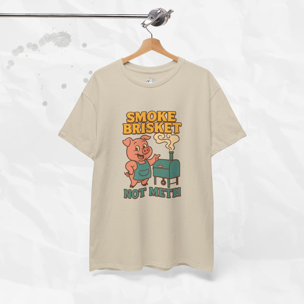 Smoke Brisket Not Meth – T-Shirt
