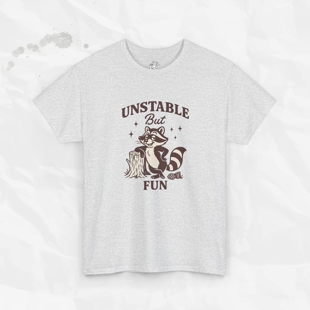 Unstable But Fun - T-Shirt