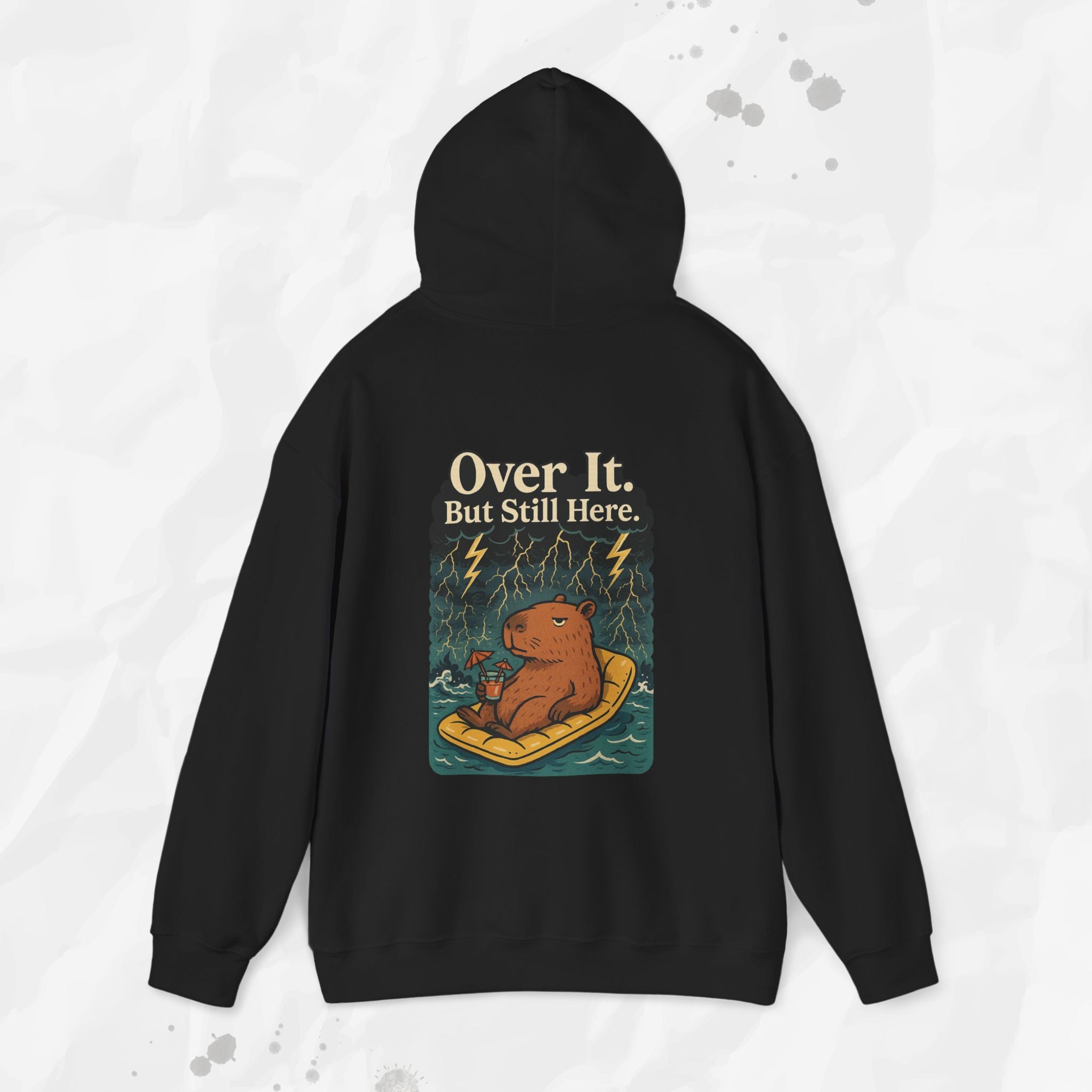 Over It But Still Here - Hoodie