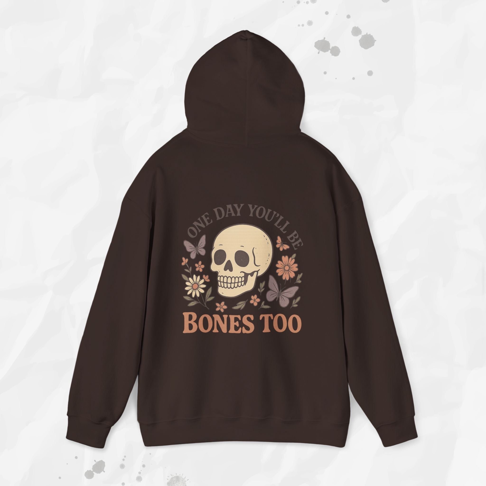One Day You'll Be Bones Too - Hoodie