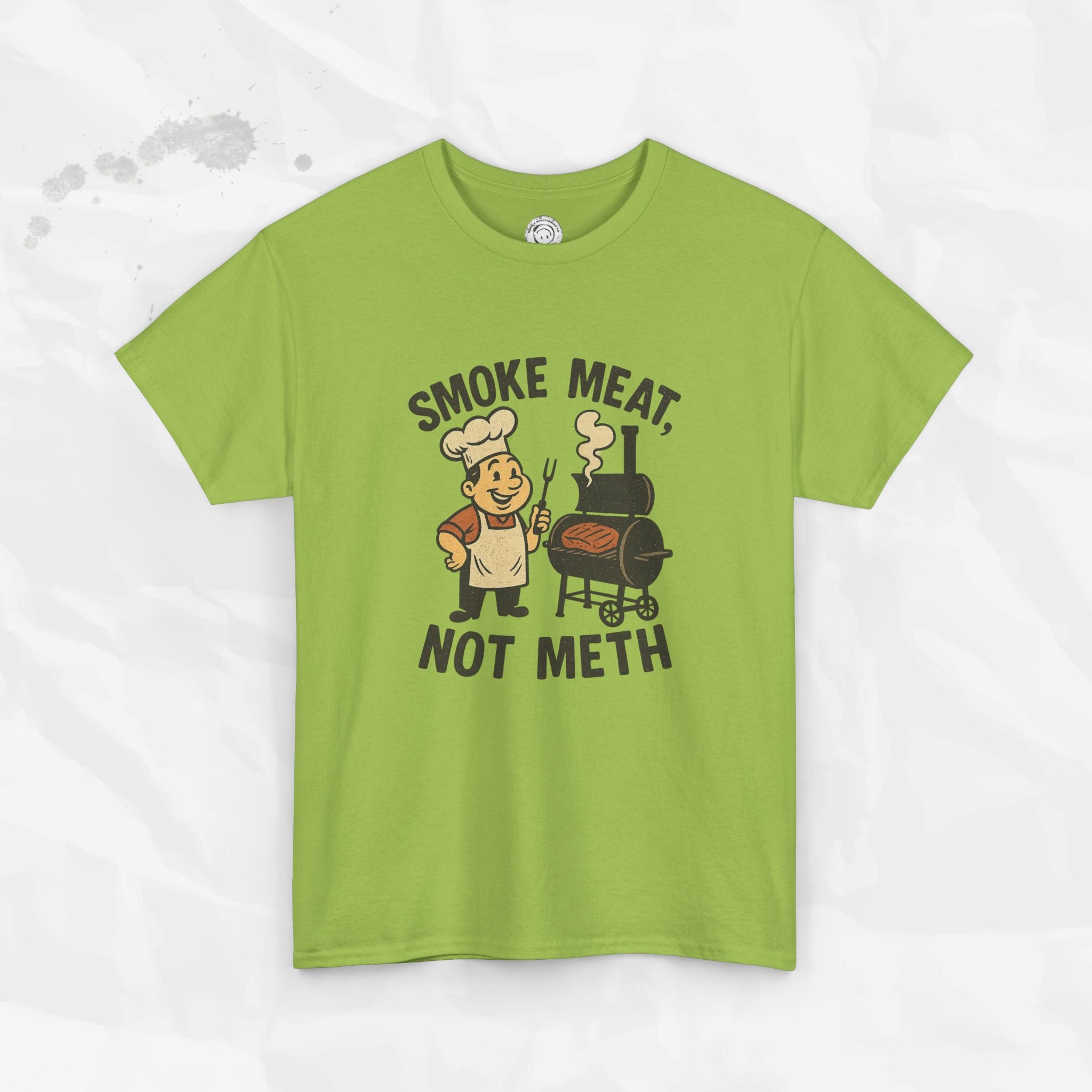 Smoke Meat Not Meth – T Shirt
