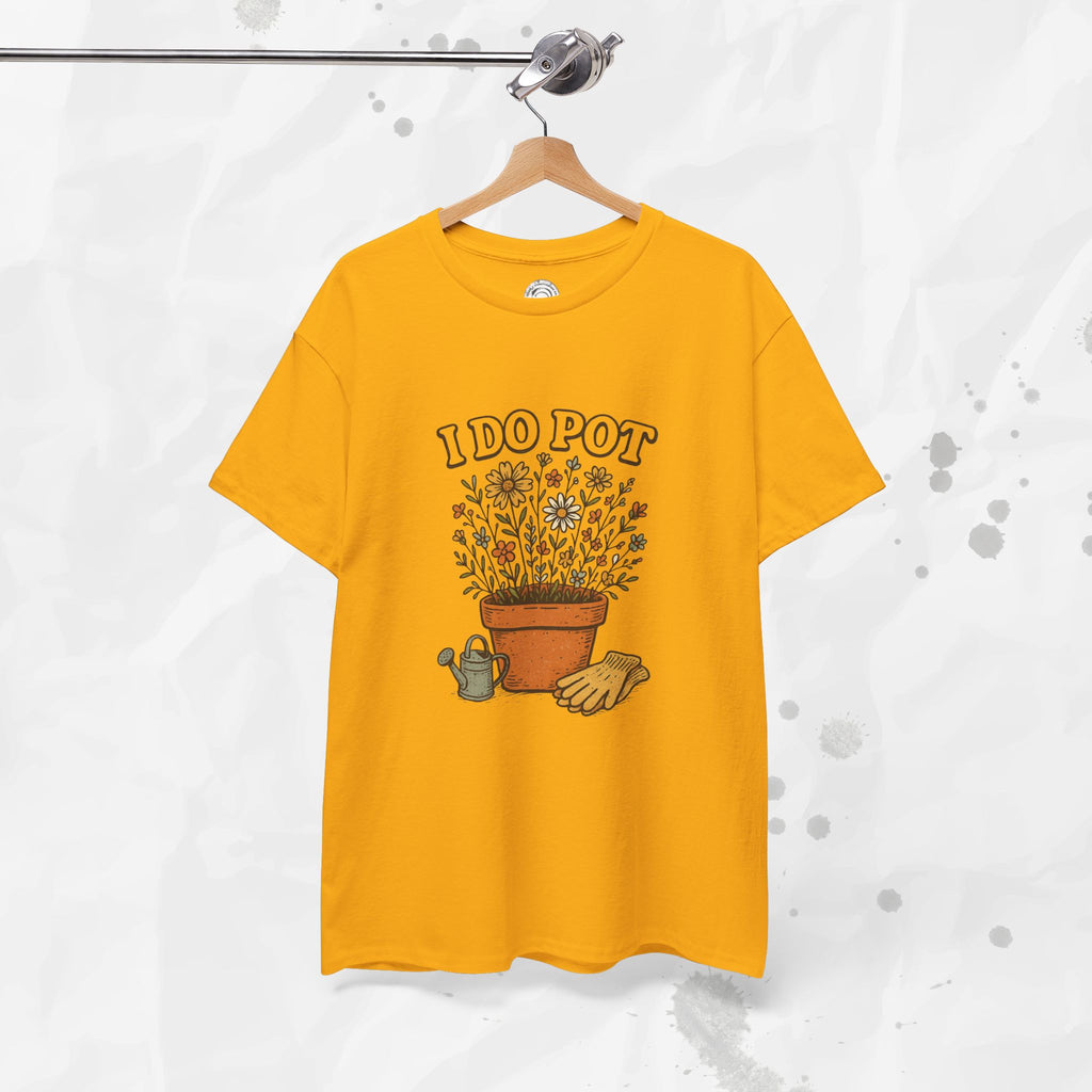 I Do Pot - T-Shirt