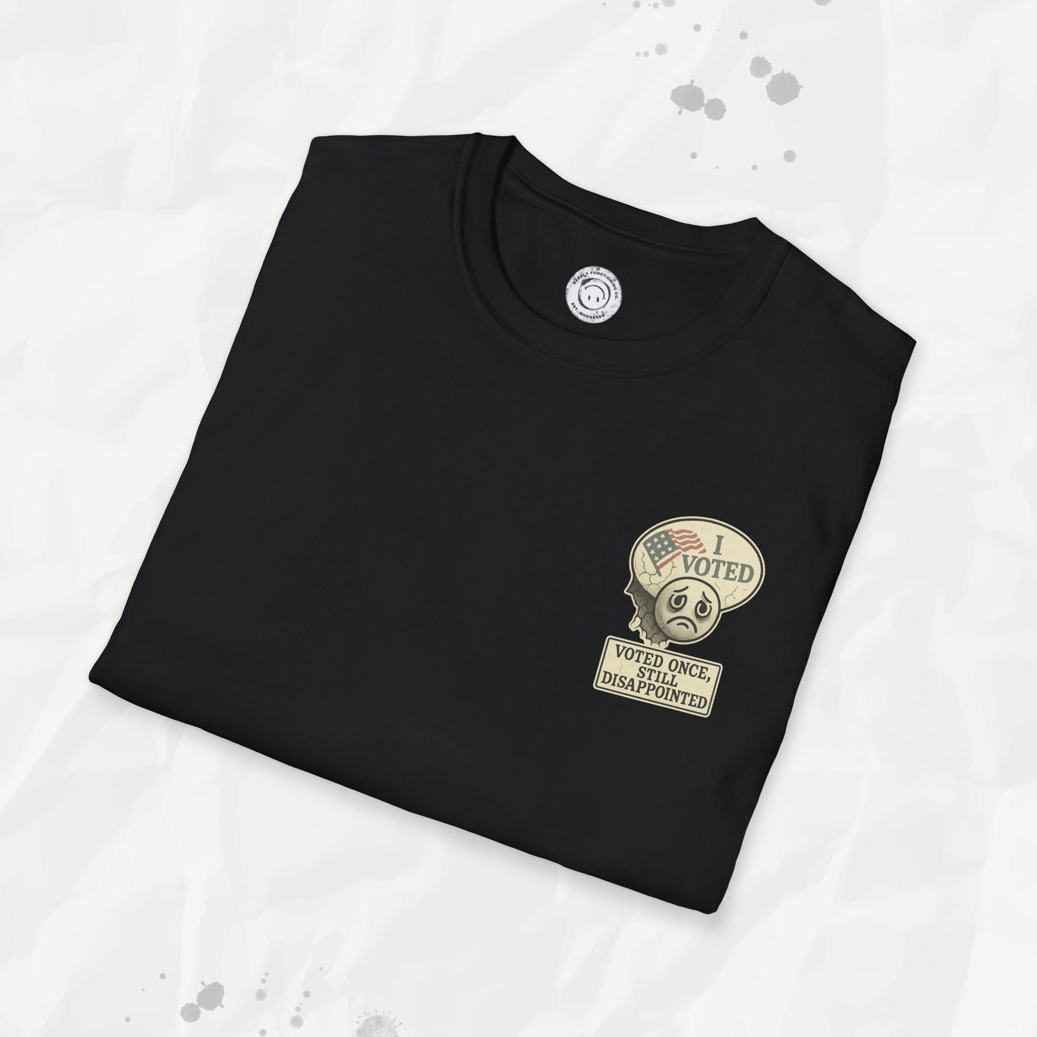 Voted Once, Still Disappointed - T-Shirt