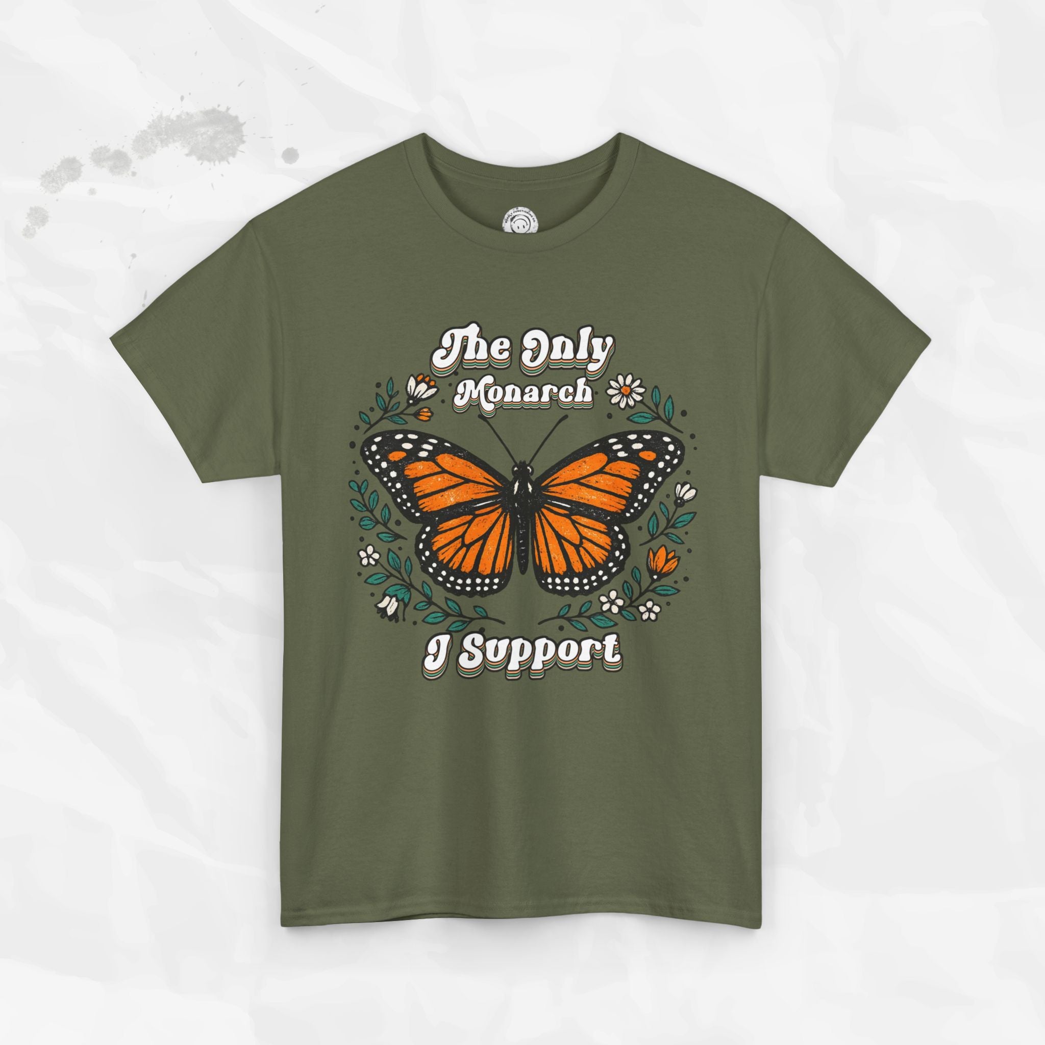 The Only Monarch I Support – T-Shirt