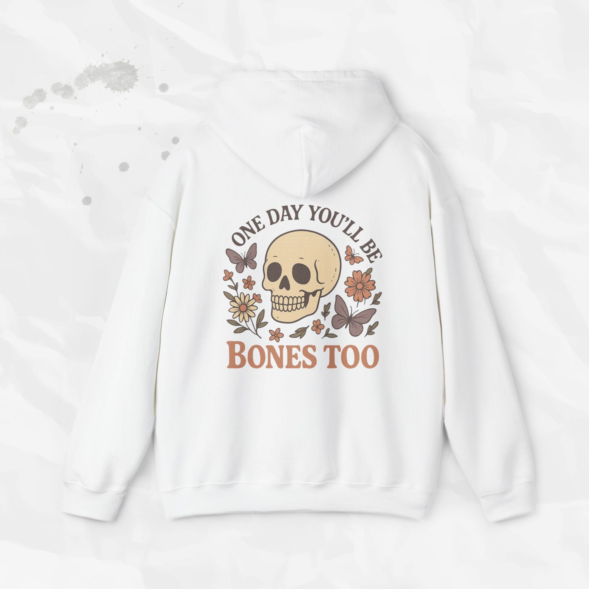 One Day You'll Be Bones Too - Hoodie