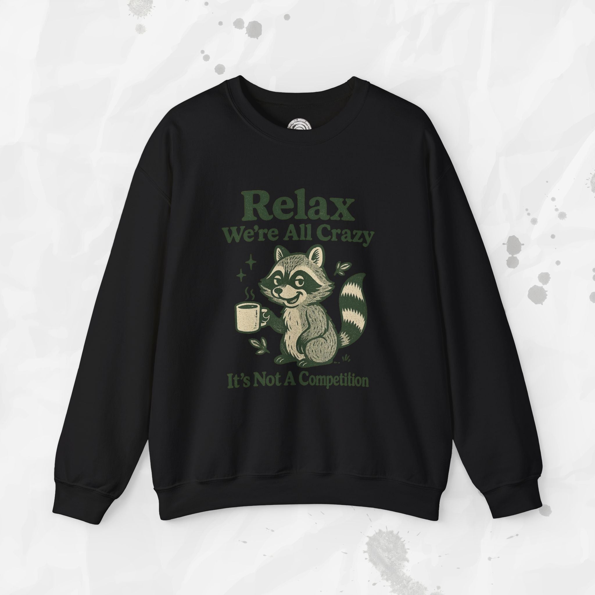 Relax We're All Crazy - Crewneck Sweatshirt