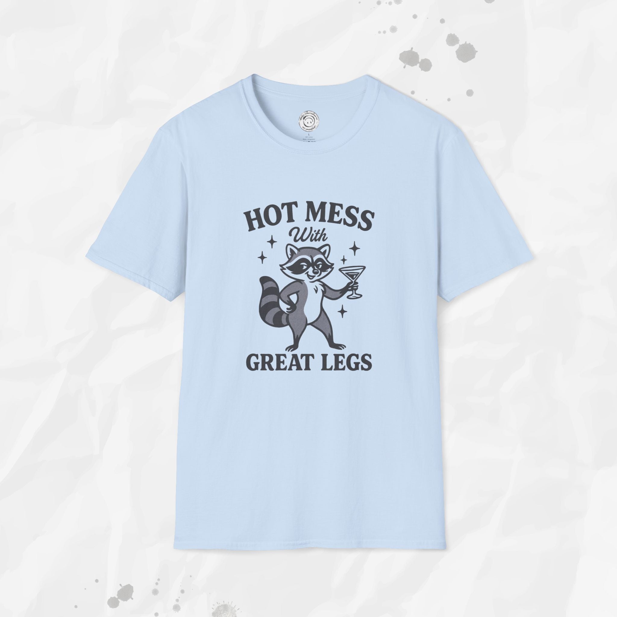 Hot Mess With Great Legs - T-Shirt