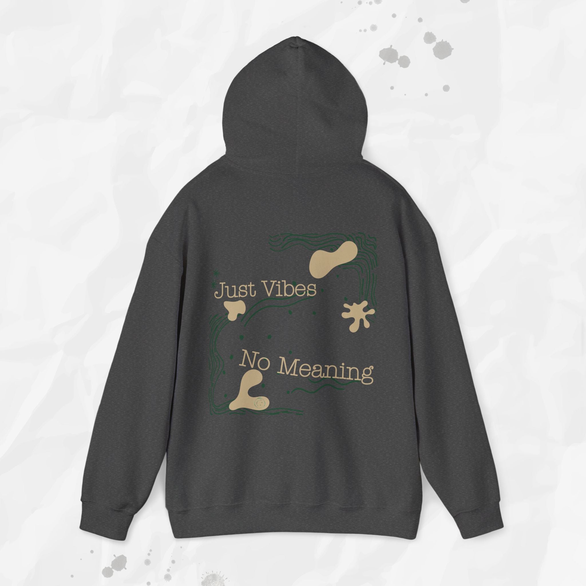 Just Vibes, No Meaning - Hoodie