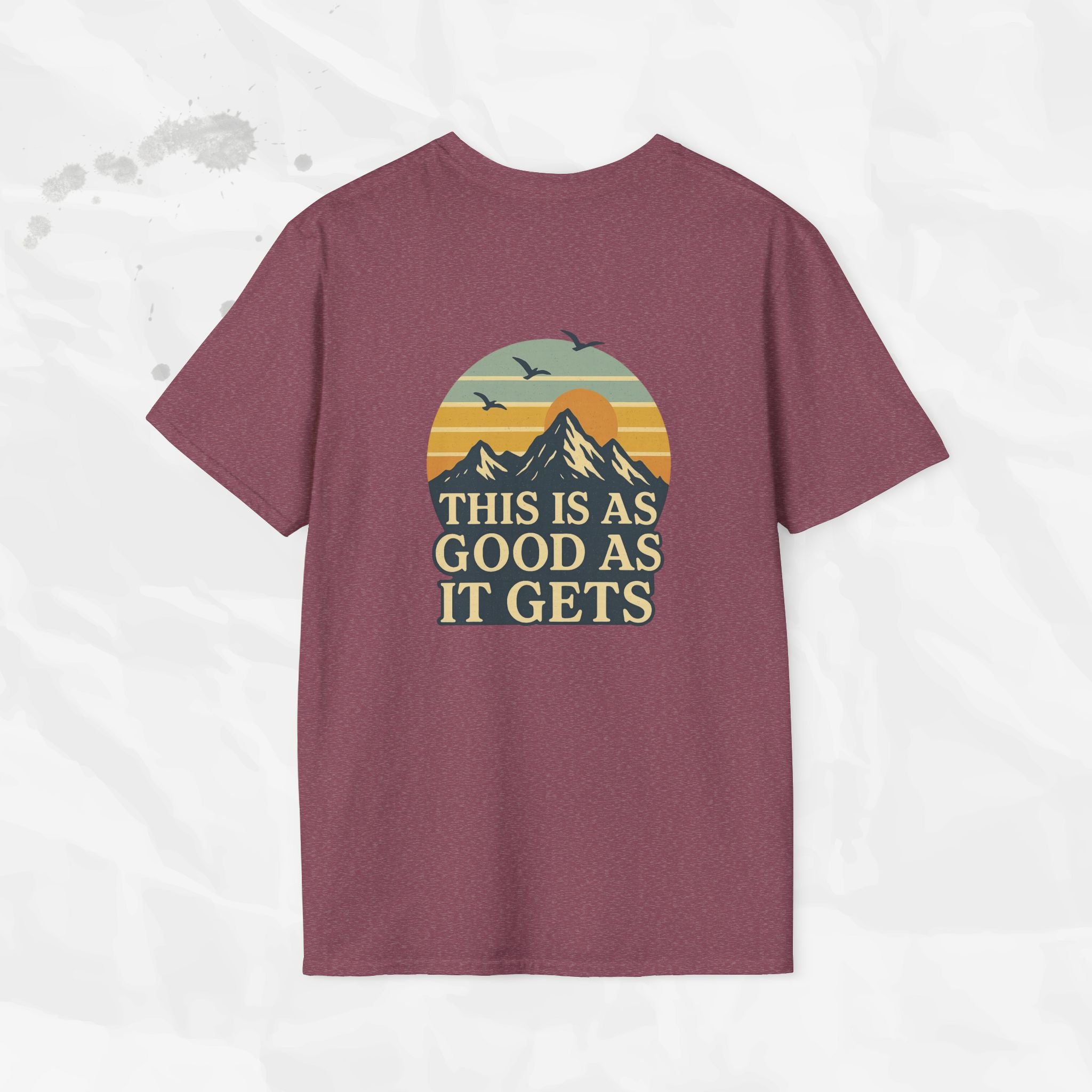 This Is As Good As It Gets - T-Shirt