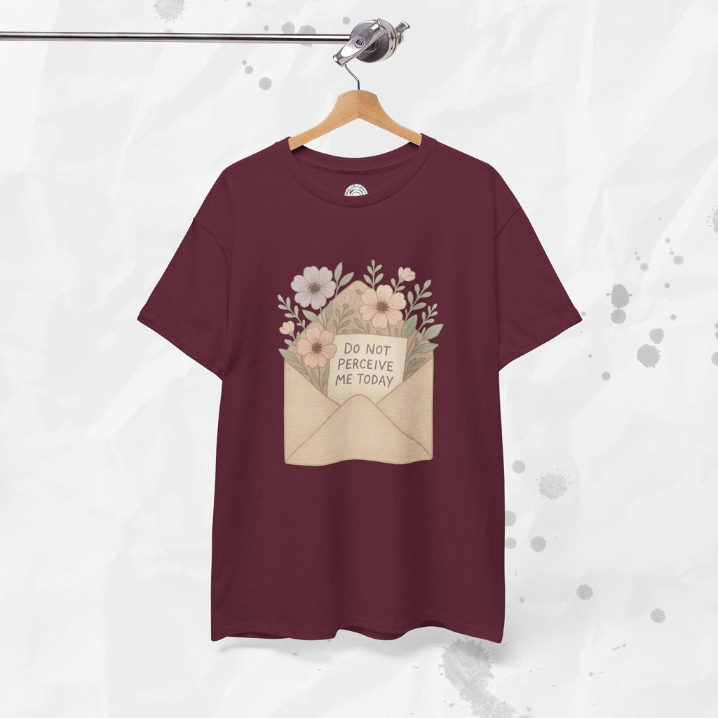 Do Not Perceive Me Today - T-Shirt