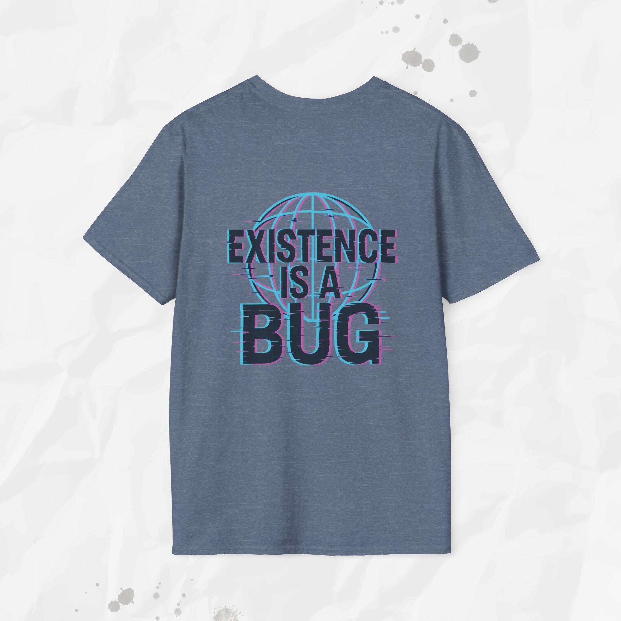 Existence Is a Bug - T-Shirt