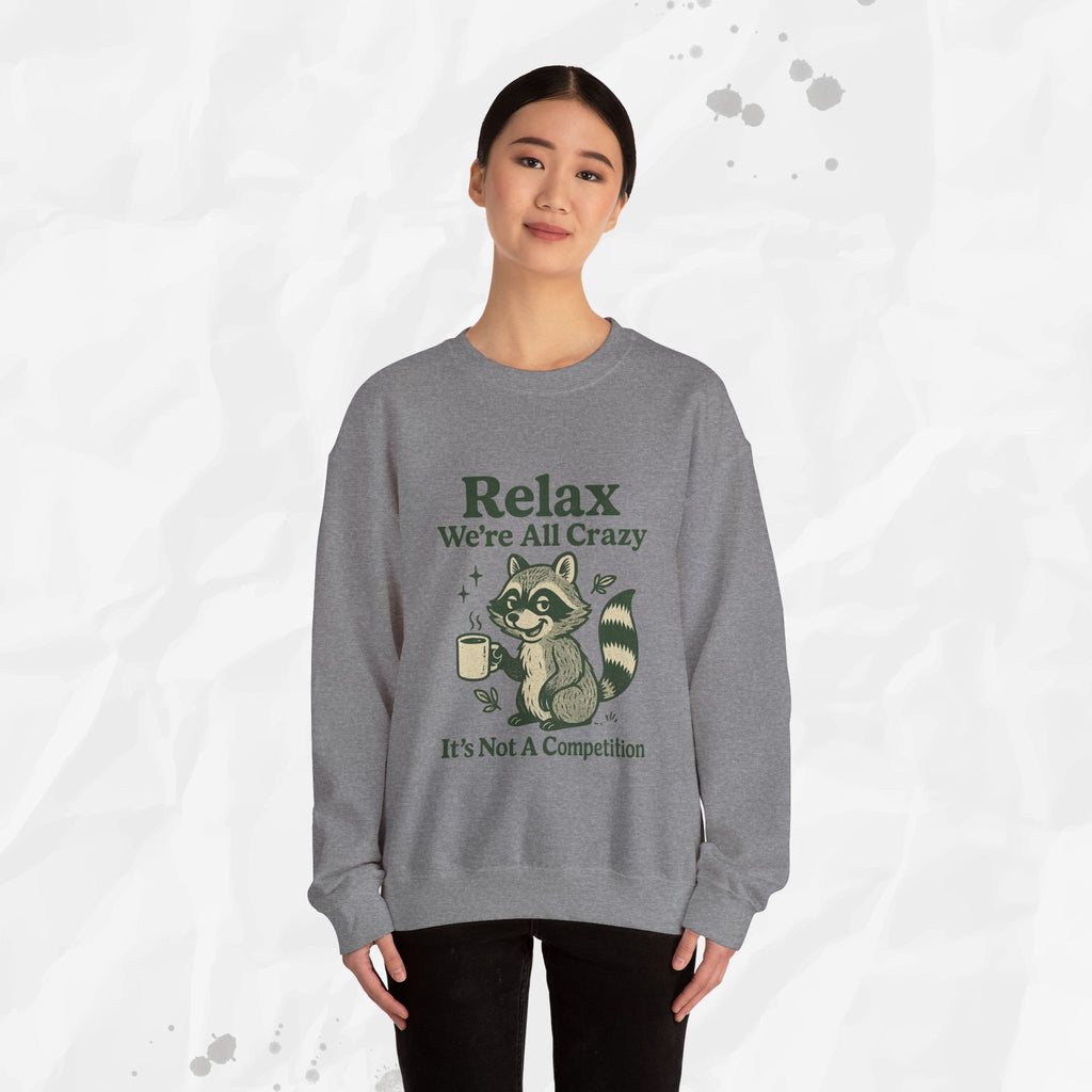 Relax We're All Crazy - Crewneck Sweatshirt
