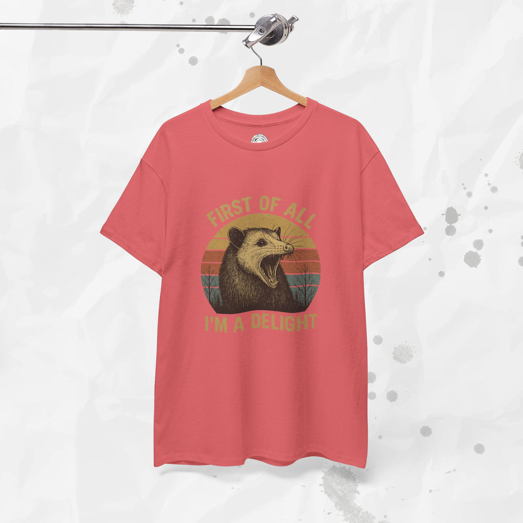 First of All I'm a Delight - T-Shirt