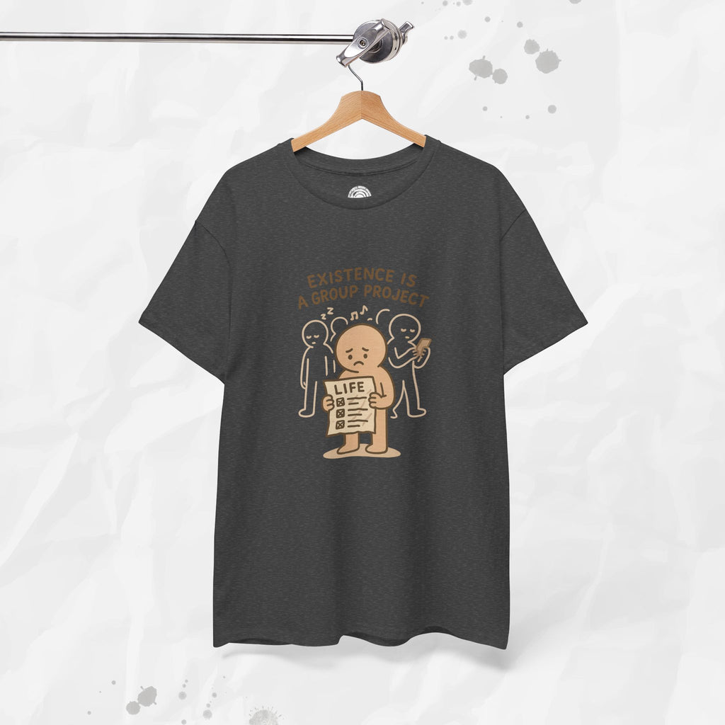 Existence Is a Group Project - T-Shirt