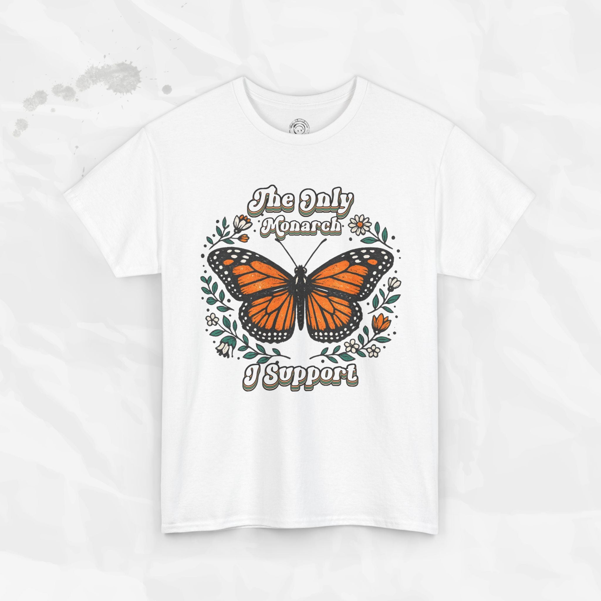 The Only Monarch I Support – T-Shirt
