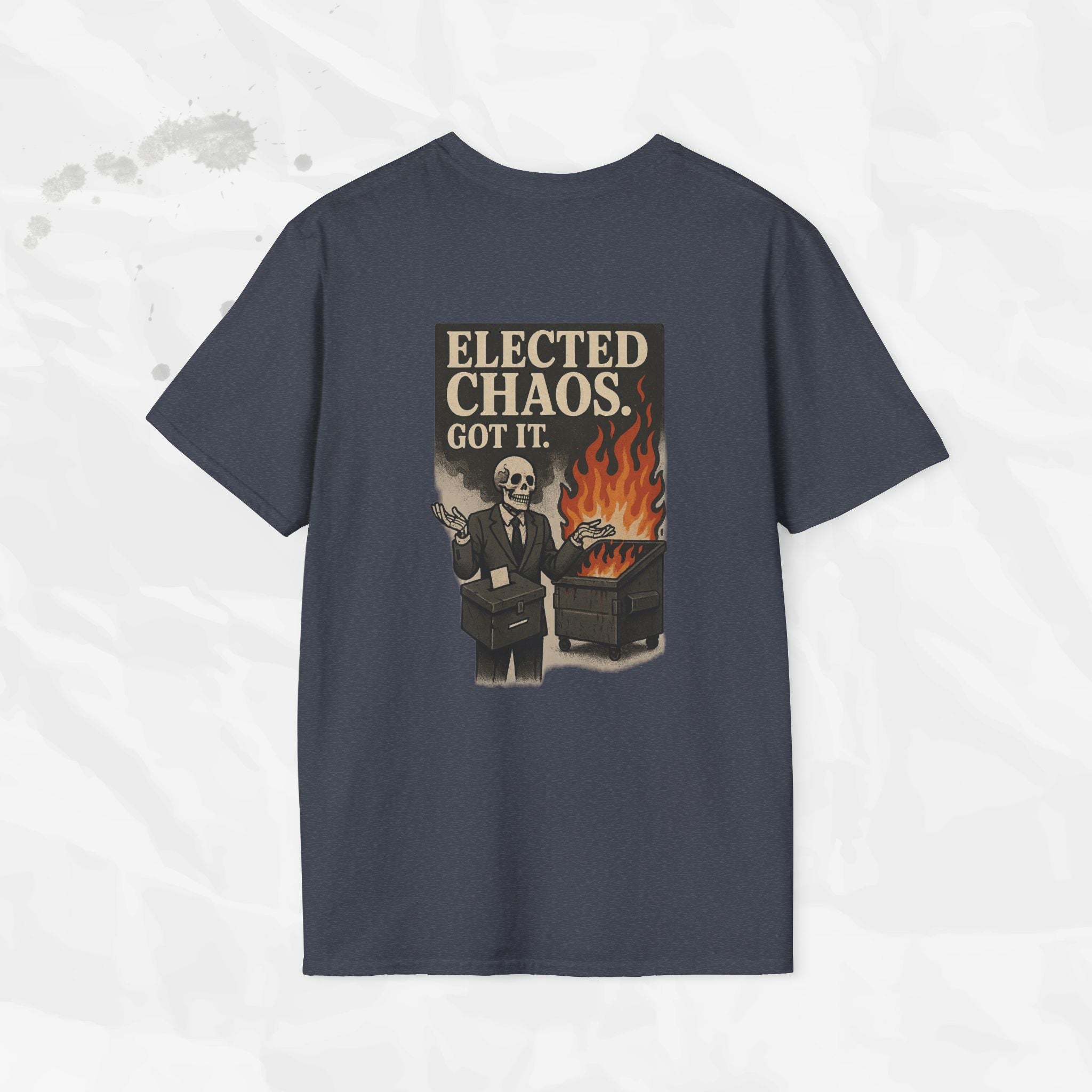 Elected Chaos. Got It. - T-Shirt