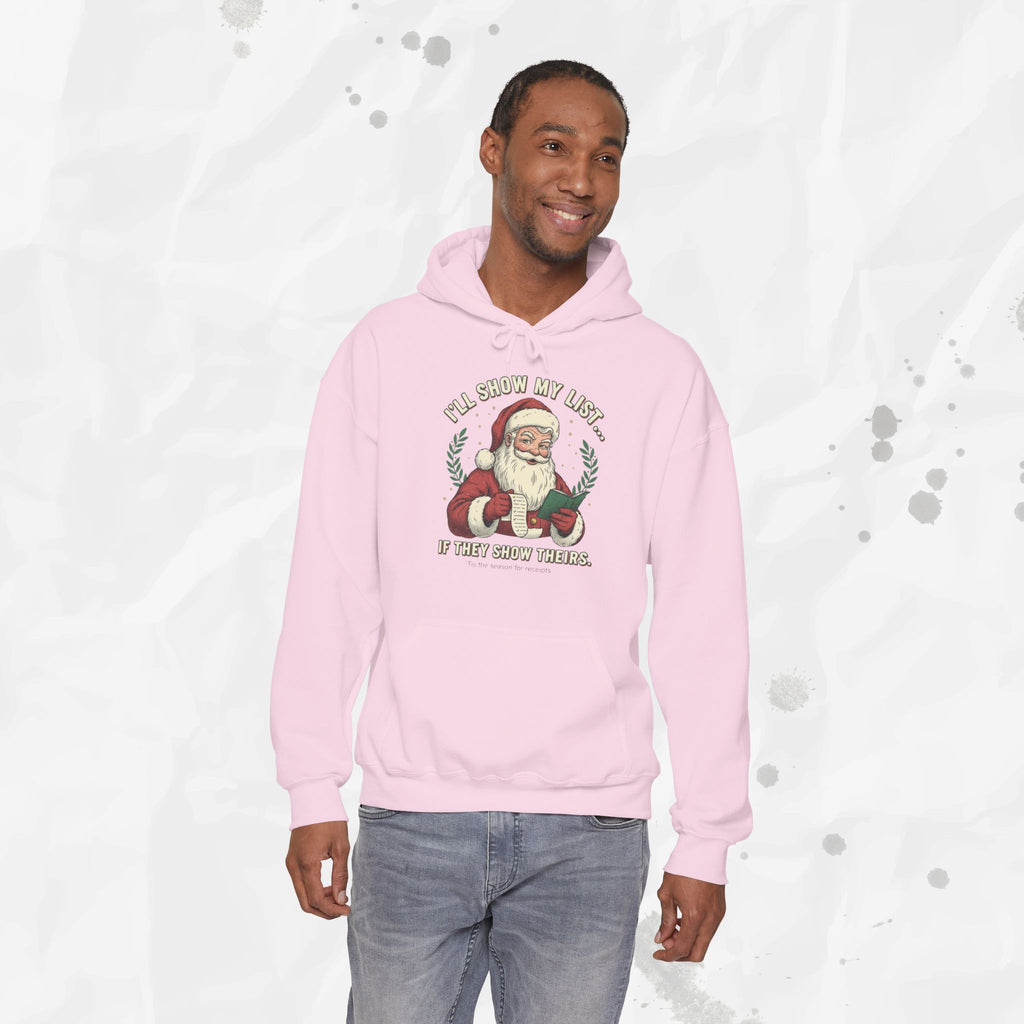 I’ll Show My List If They Show Theirs – Hoodie