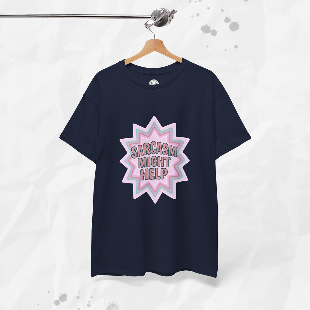 Sarcasm Might Help – T-Shirt