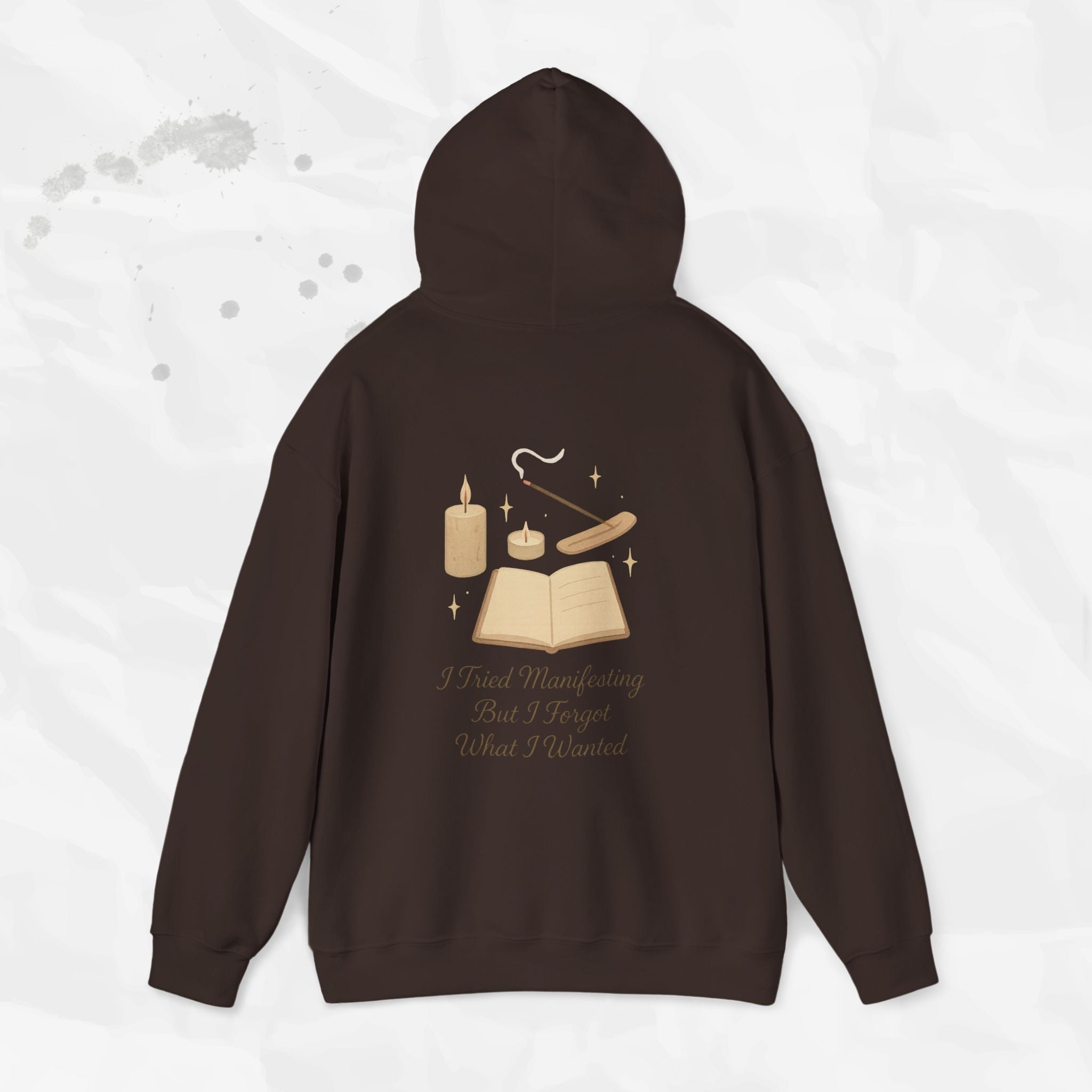 I Tried Manifesting But I Forgot What I Wanted - Hoodie