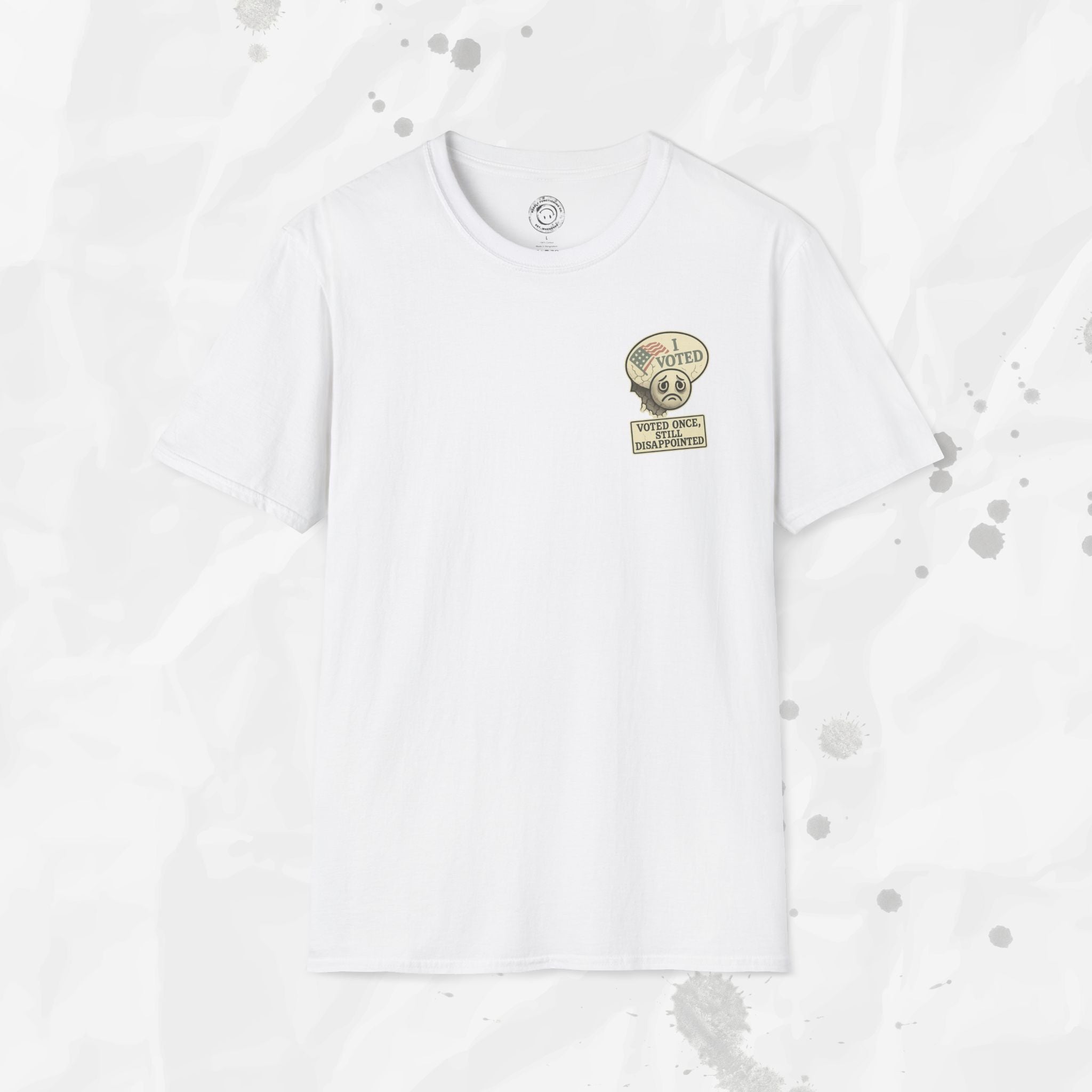Voted Once, Still Disappointed - T-Shirt