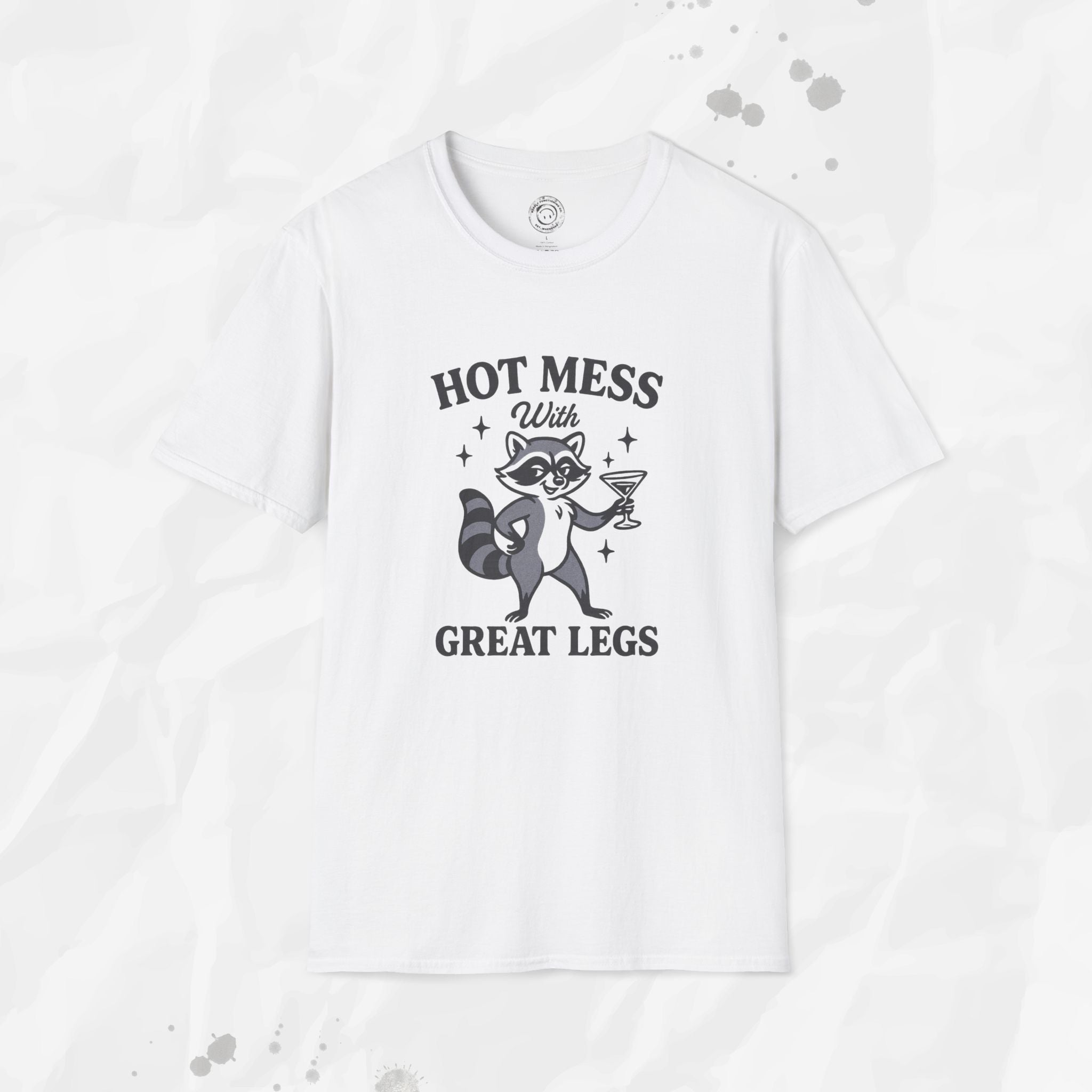 Hot Mess With Great Legs - T-Shirt
