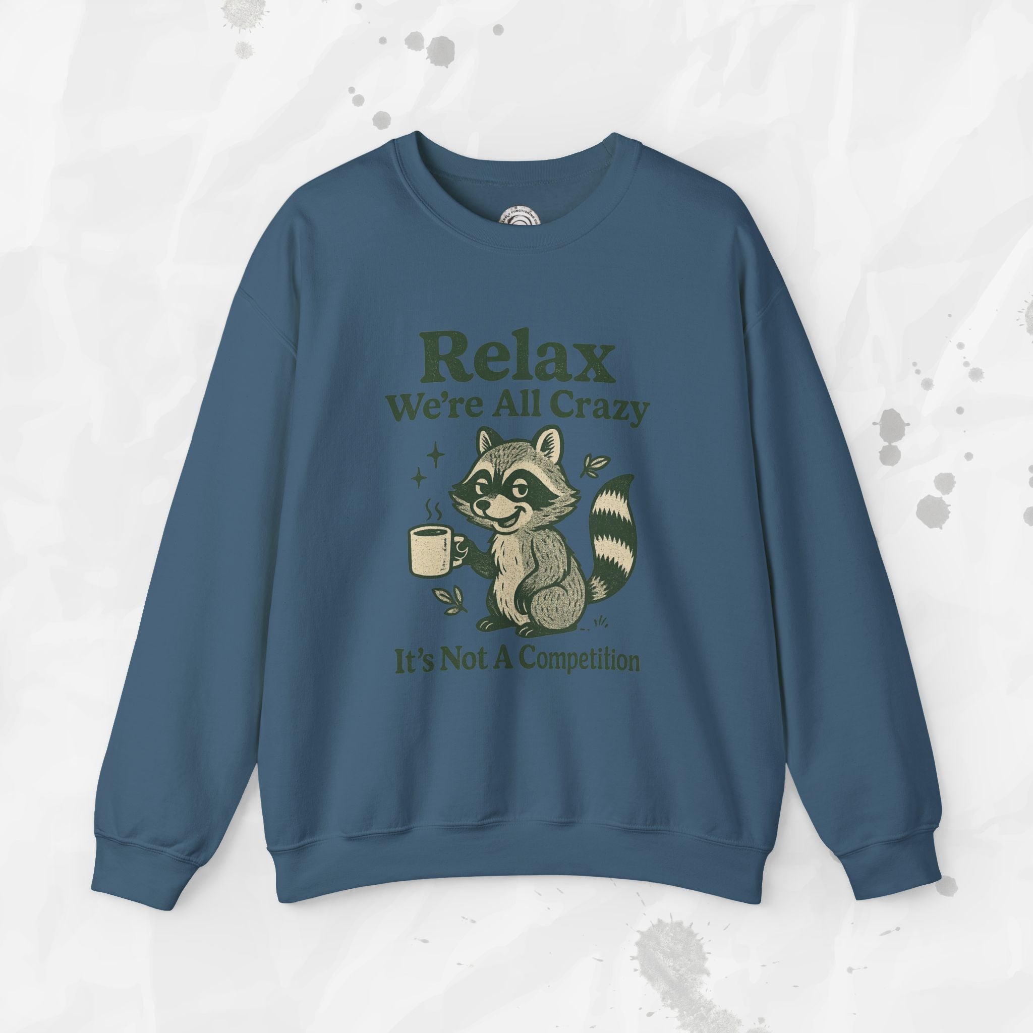 Relax We're All Crazy - Crewneck Sweatshirt