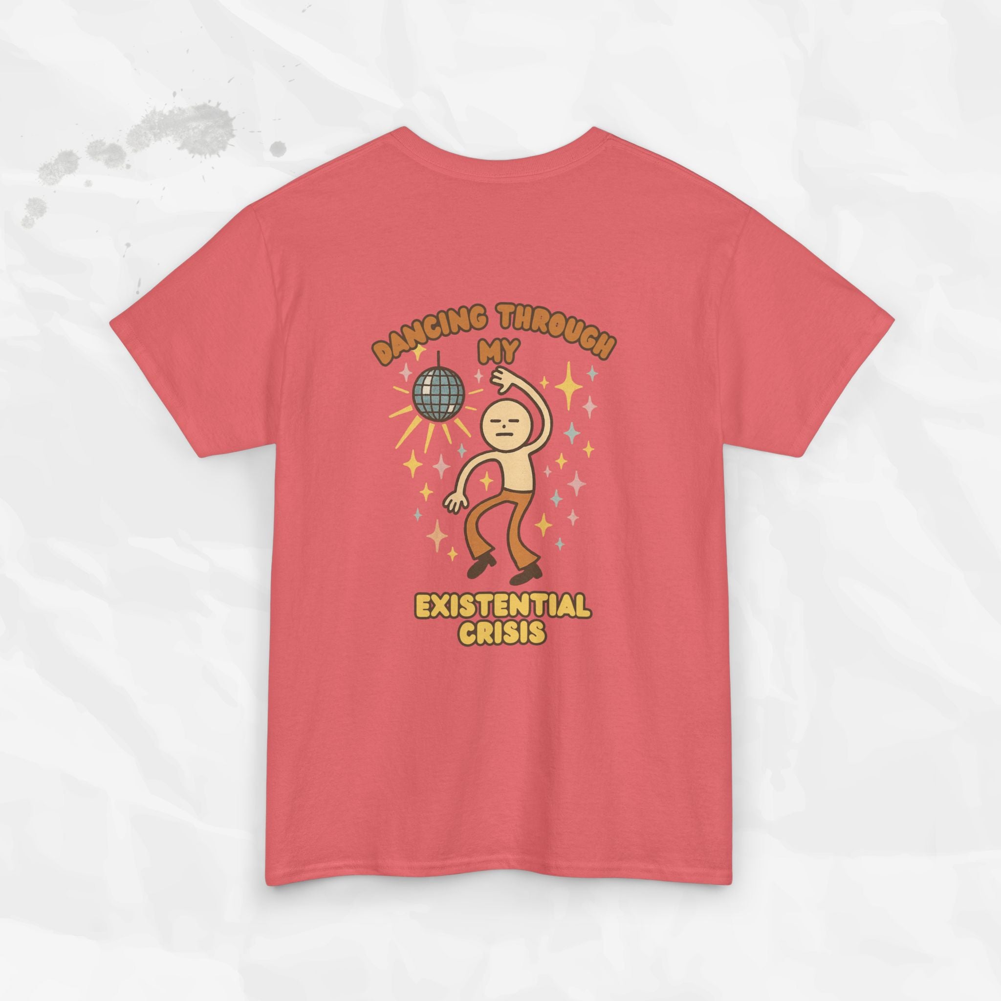 Dancing Through My Existential Crisis - T-Shirt