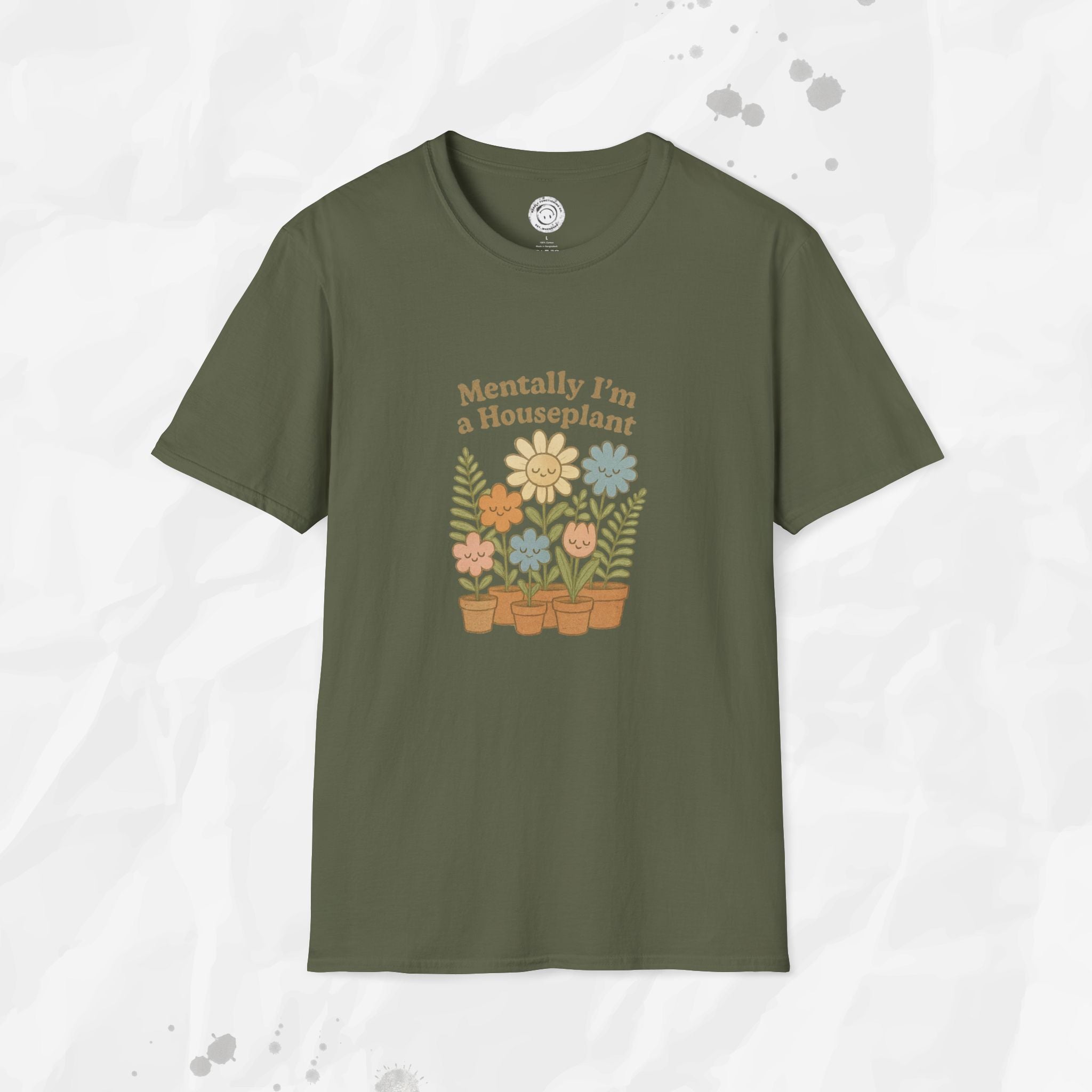 Mentally I'm a Houseplant - T-Shirt