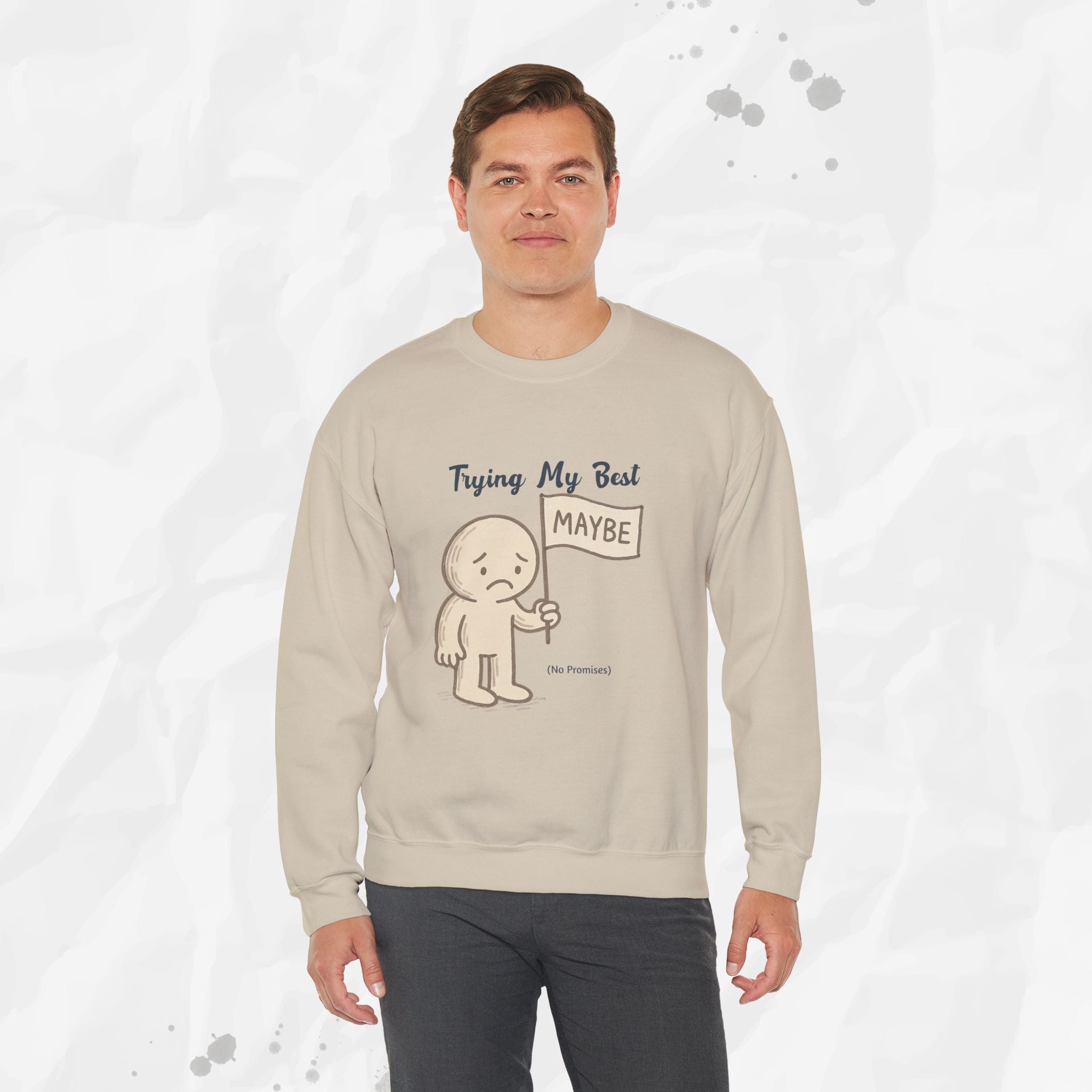 Trying My Best (Maybe) - Crewneck Sweatshirt