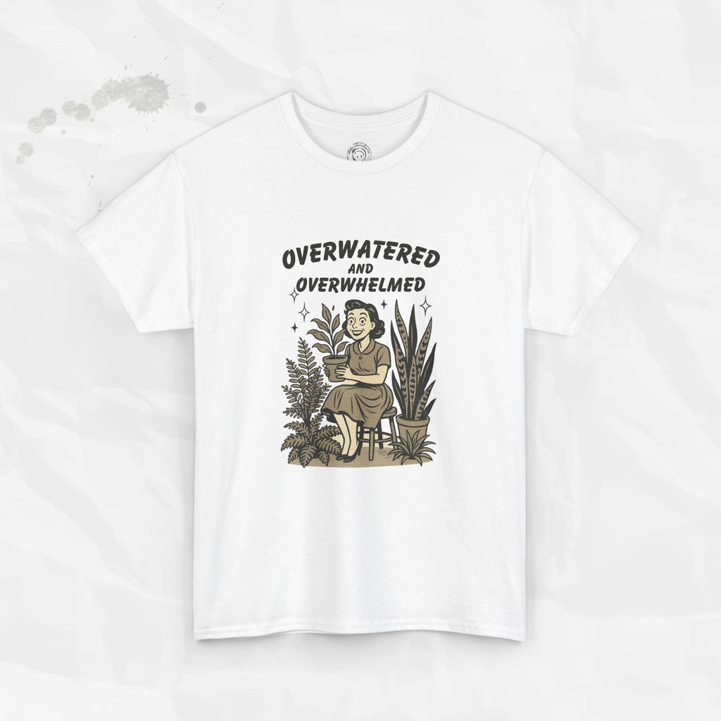 Overwatered and Overwhelmed - T-Shirt