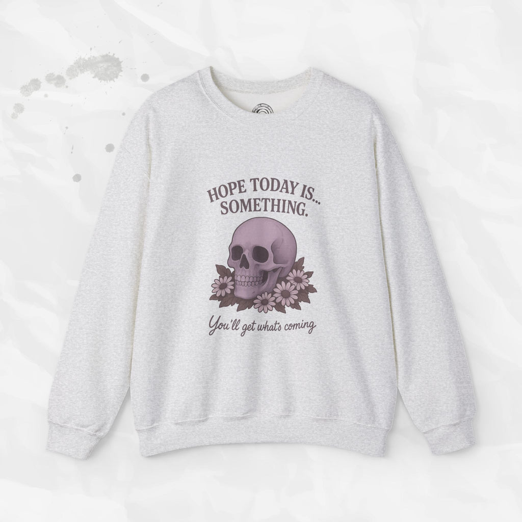 Hope Today is... Something - Crewneck Sweatshirt