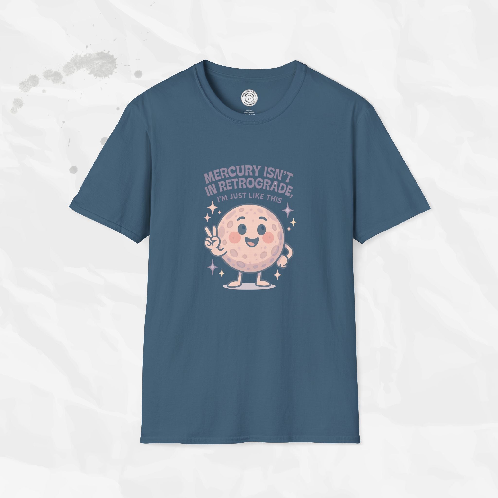 Mercury Isnt in Retrograde - T-Shirt