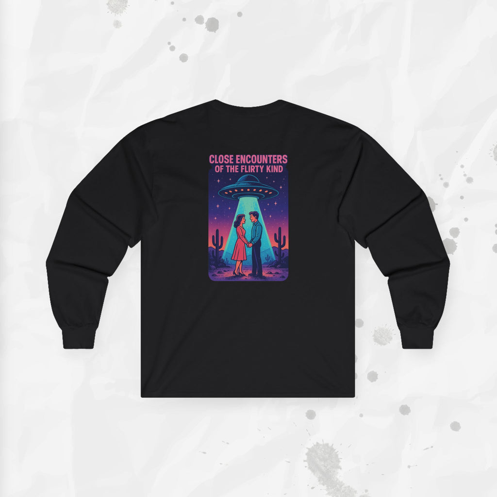 Close Encounters of the Flirty Kind – Long Sleeve T-Shirt