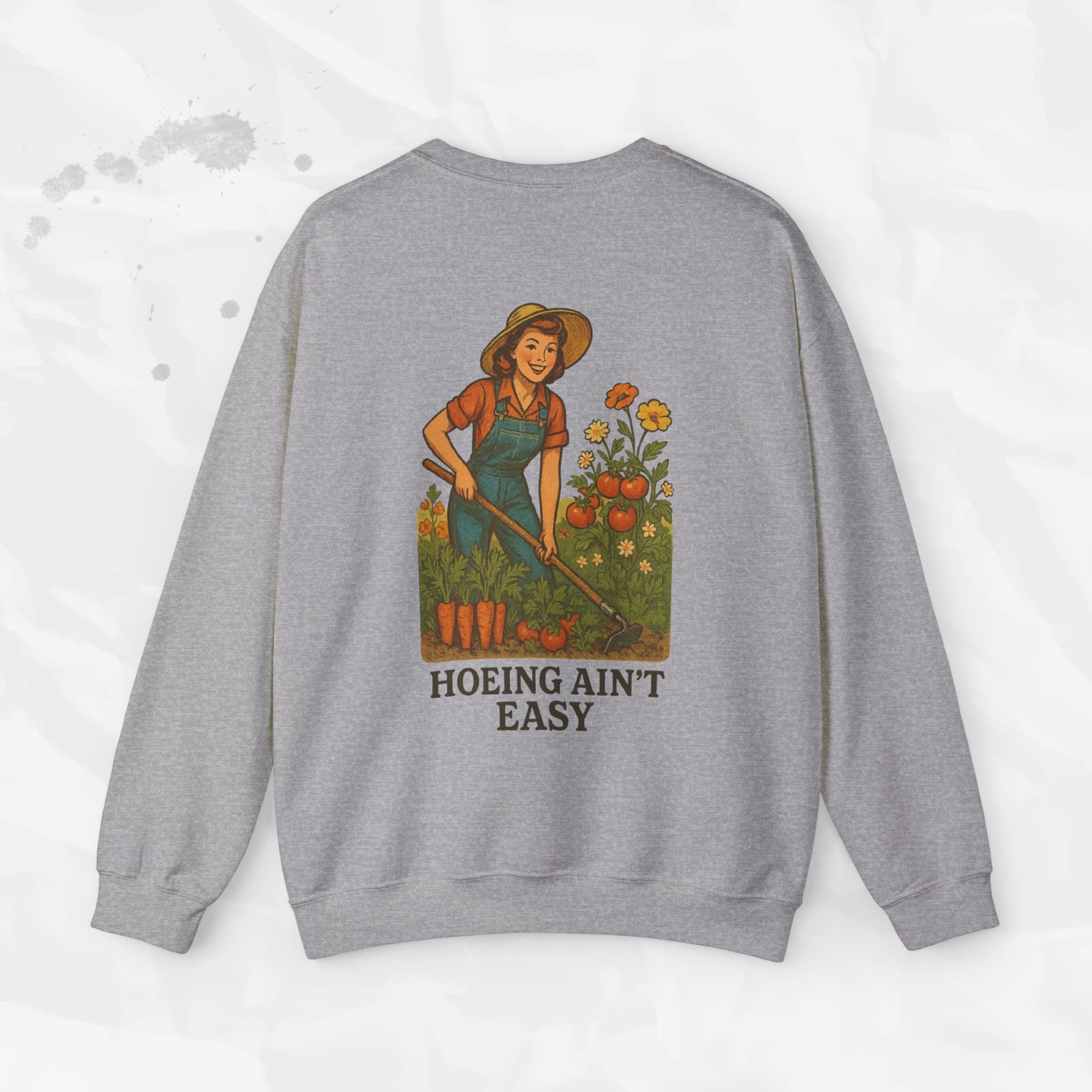 Hoeing Ain't Easy - Crewneck Sweatshirt