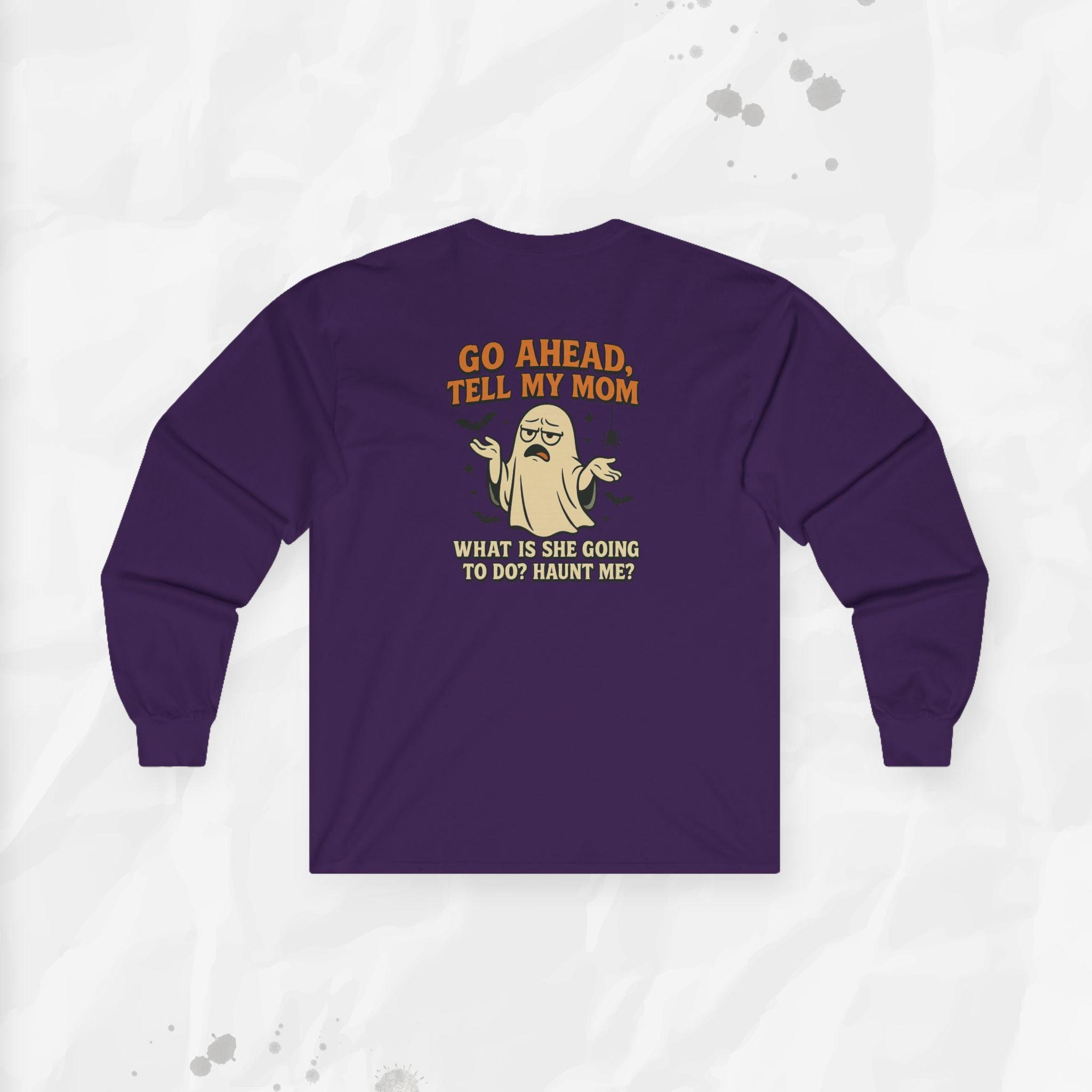 Tell My Mom, Haunt Me - Long Sleeve T-Shirt