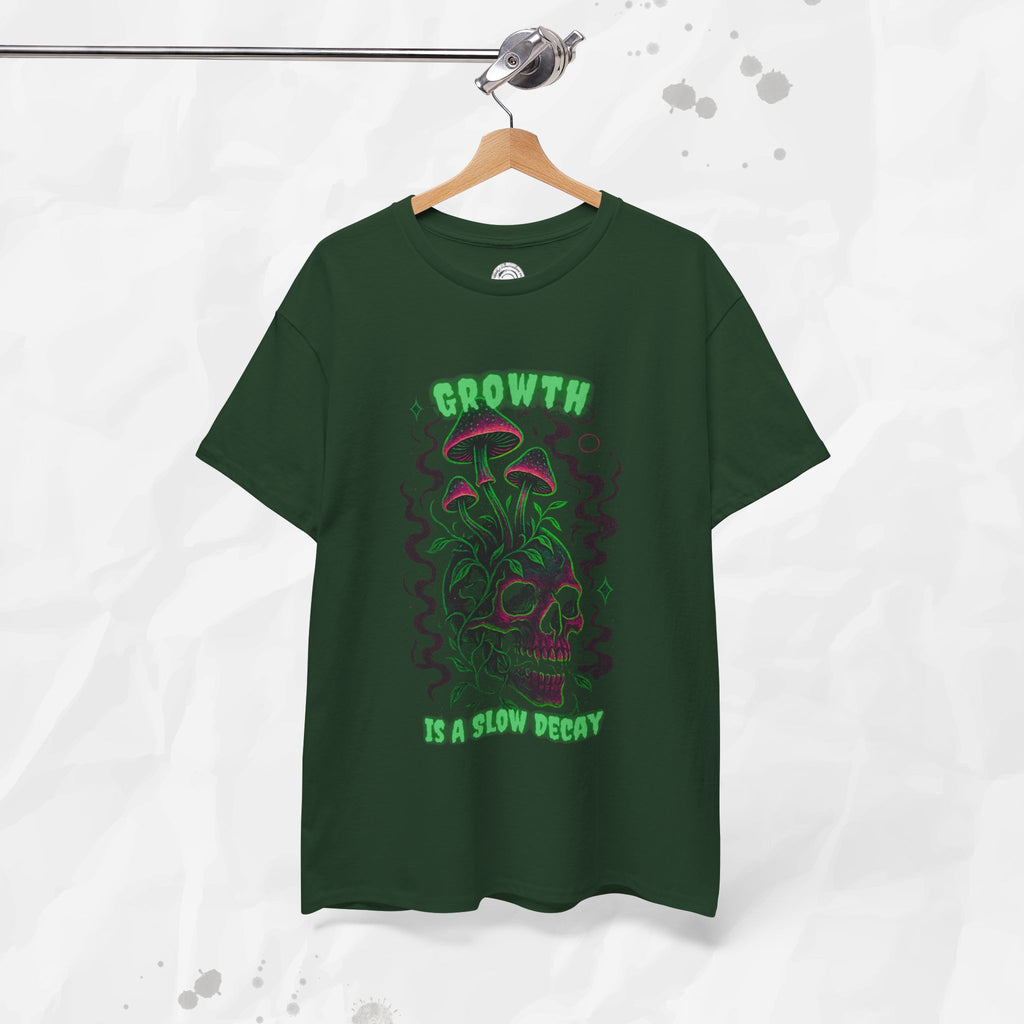 Growth Is a Slow Decay – T-Shirt