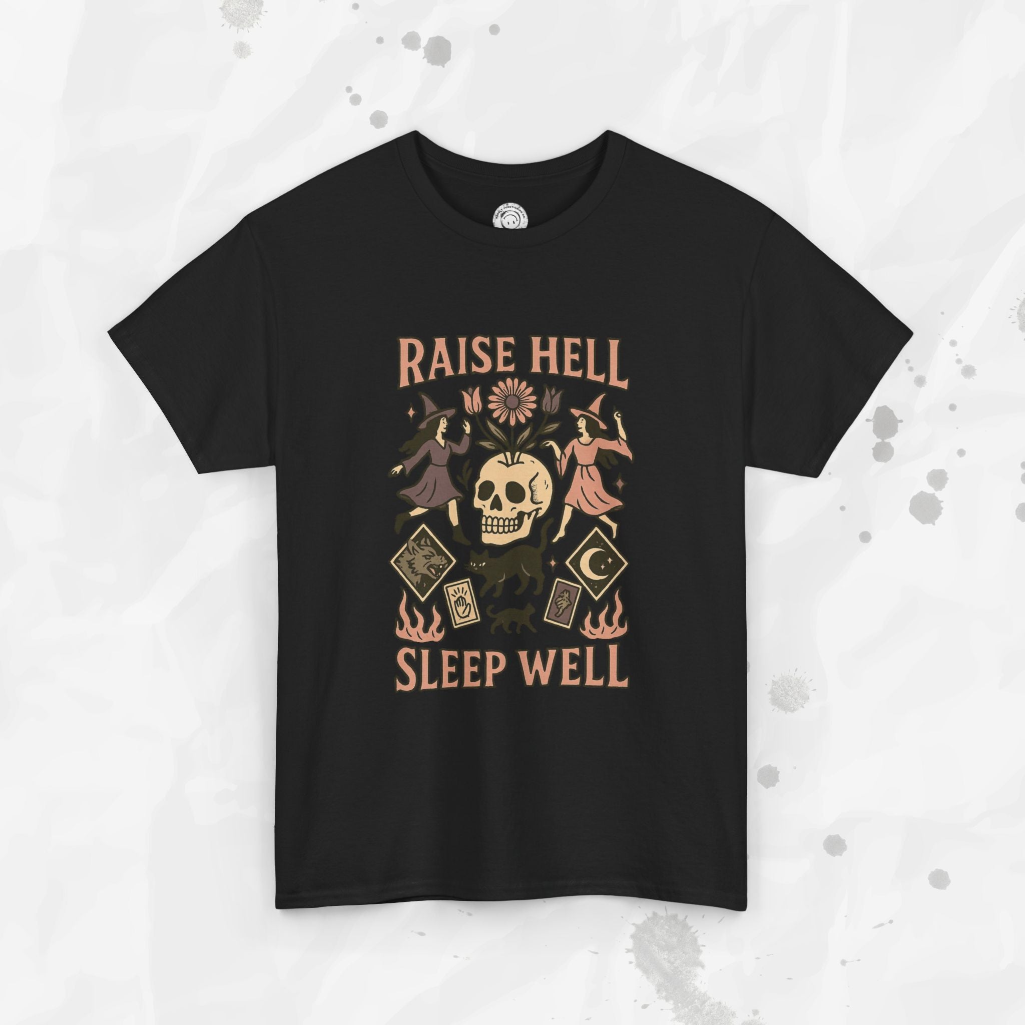 Raise Hell, Sleep Well – T-Shirt