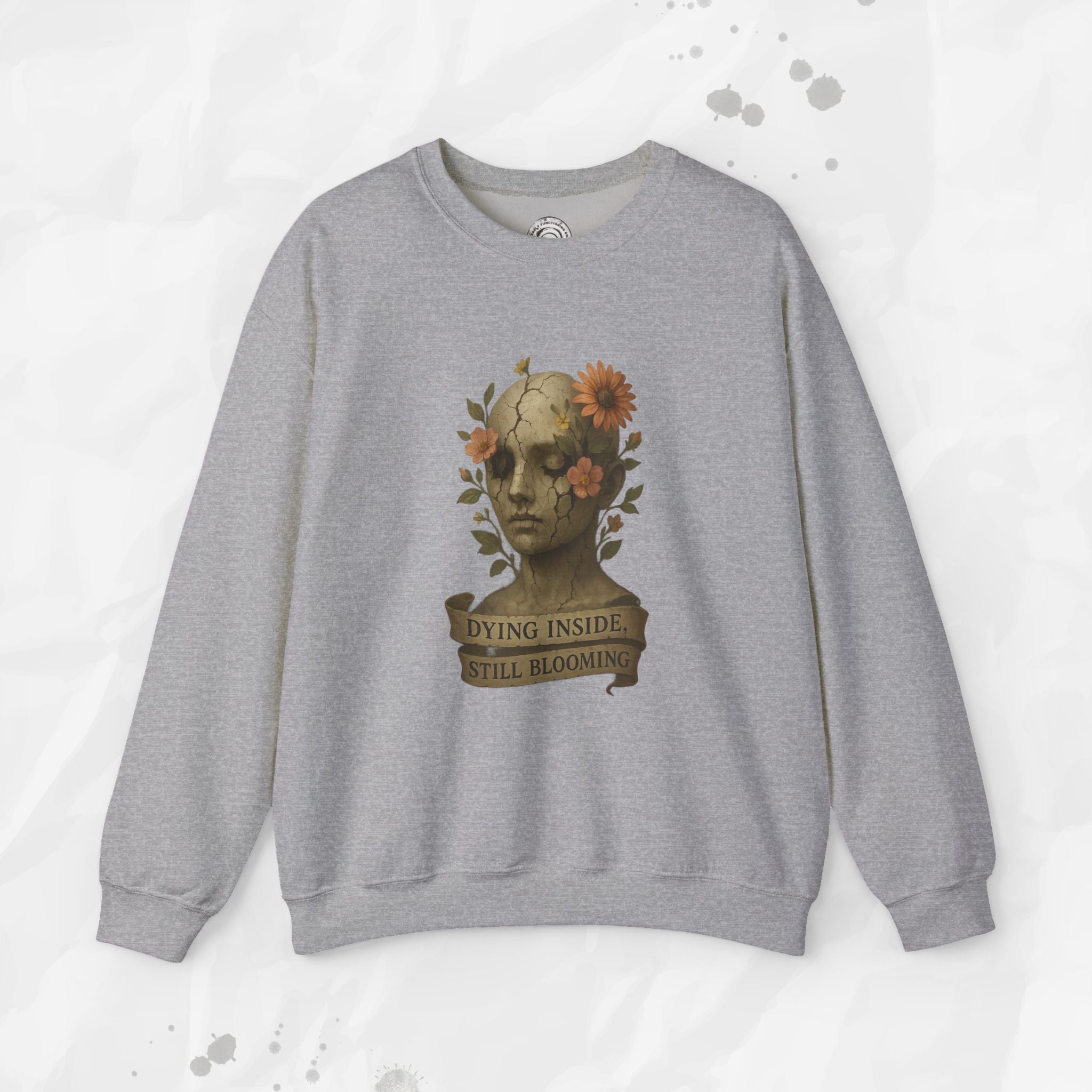 Dying Inside, Still Blooming - Crewneck Sweatshirt