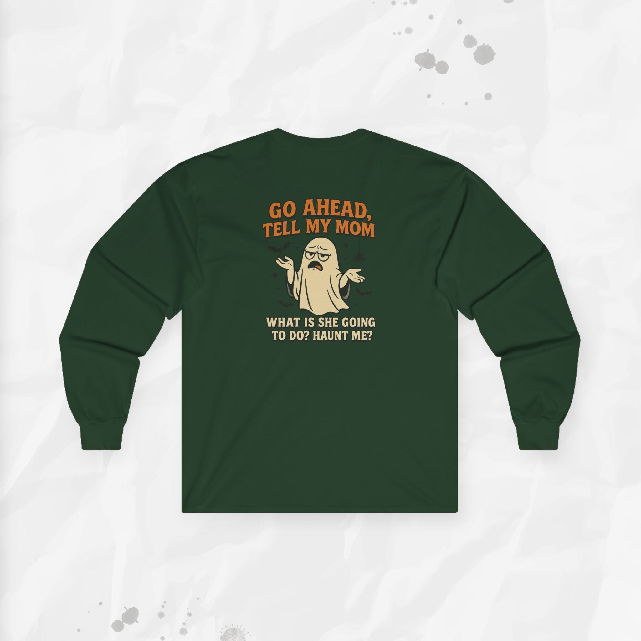 Tell My Mom, Haunt Me - Long Sleeve T-Shirt