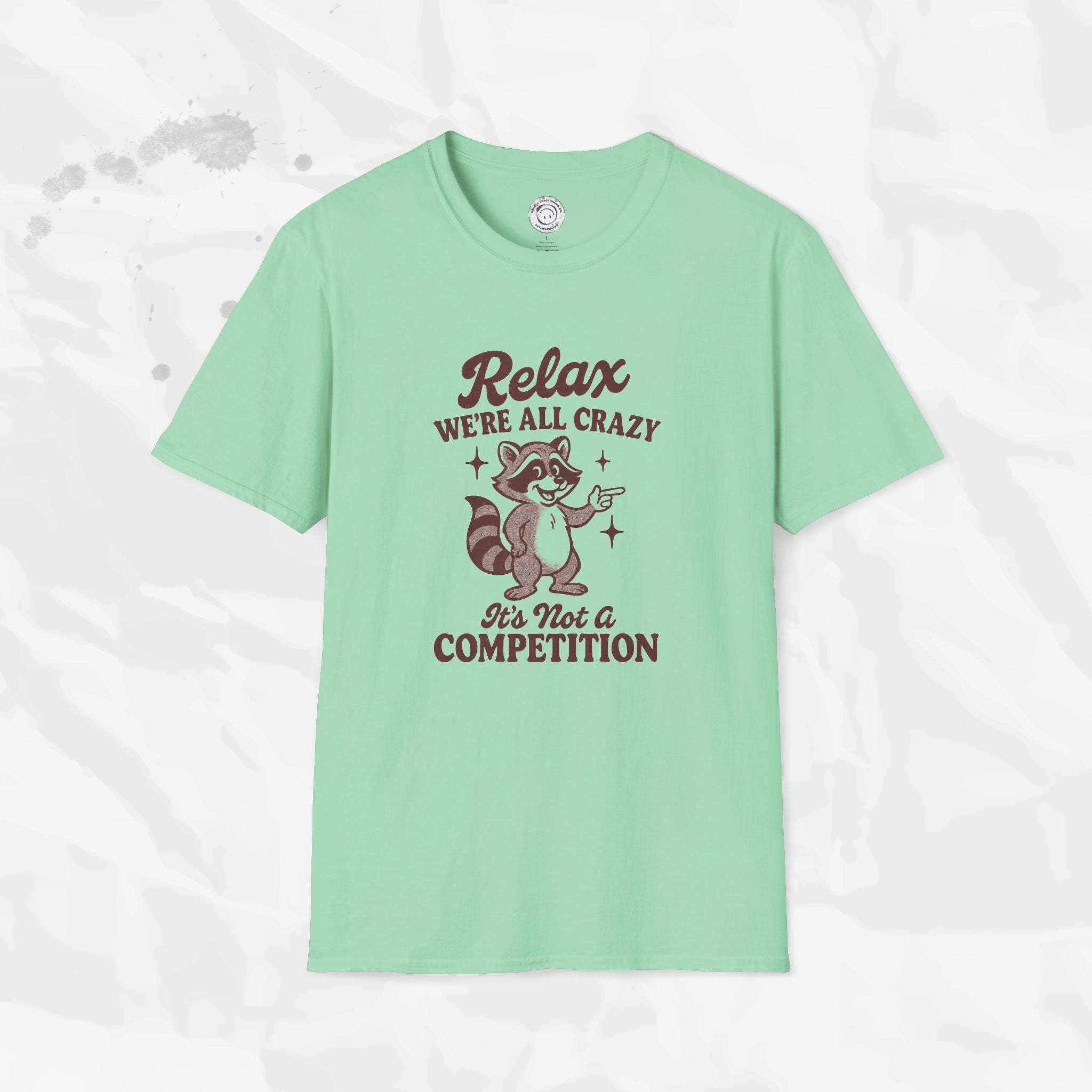 Relax We're All Crazy - T-Shirt