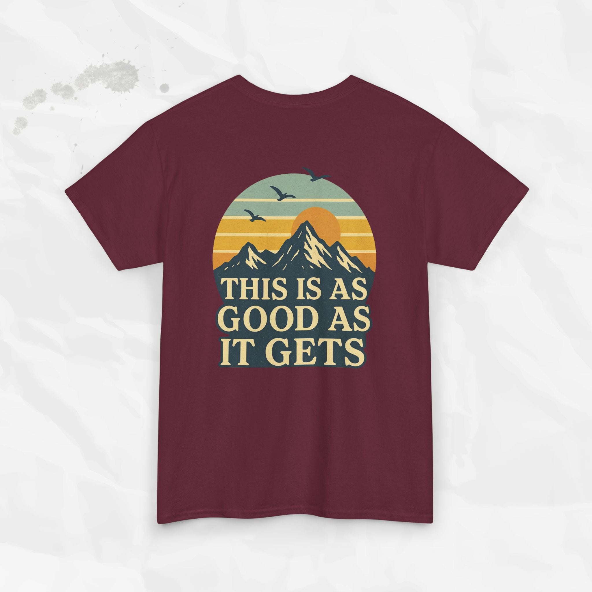 This Is As Good As It Gets - T-Shirt